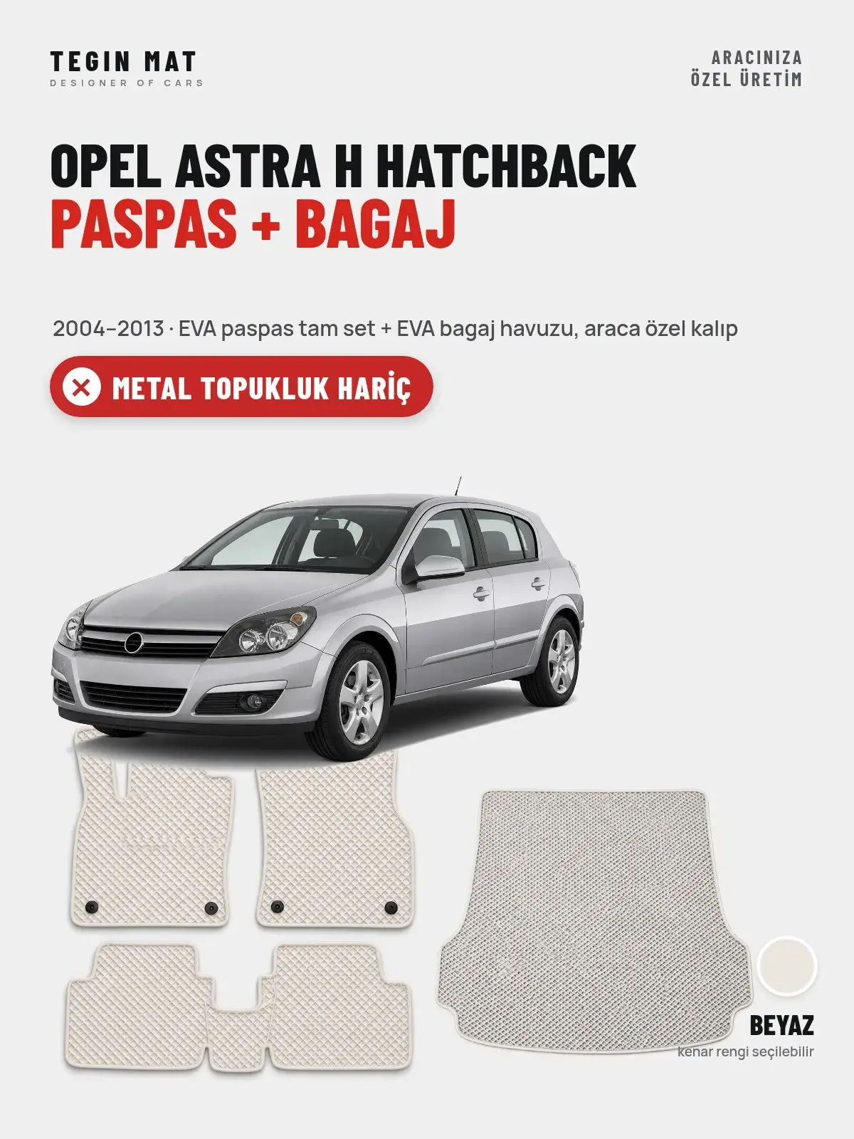 Opel Astra H Hatchback EVA Paspas + Bagaj Havuzu Seti (2004–2013) Beyaz – Metal Topukluk Hariç (1)