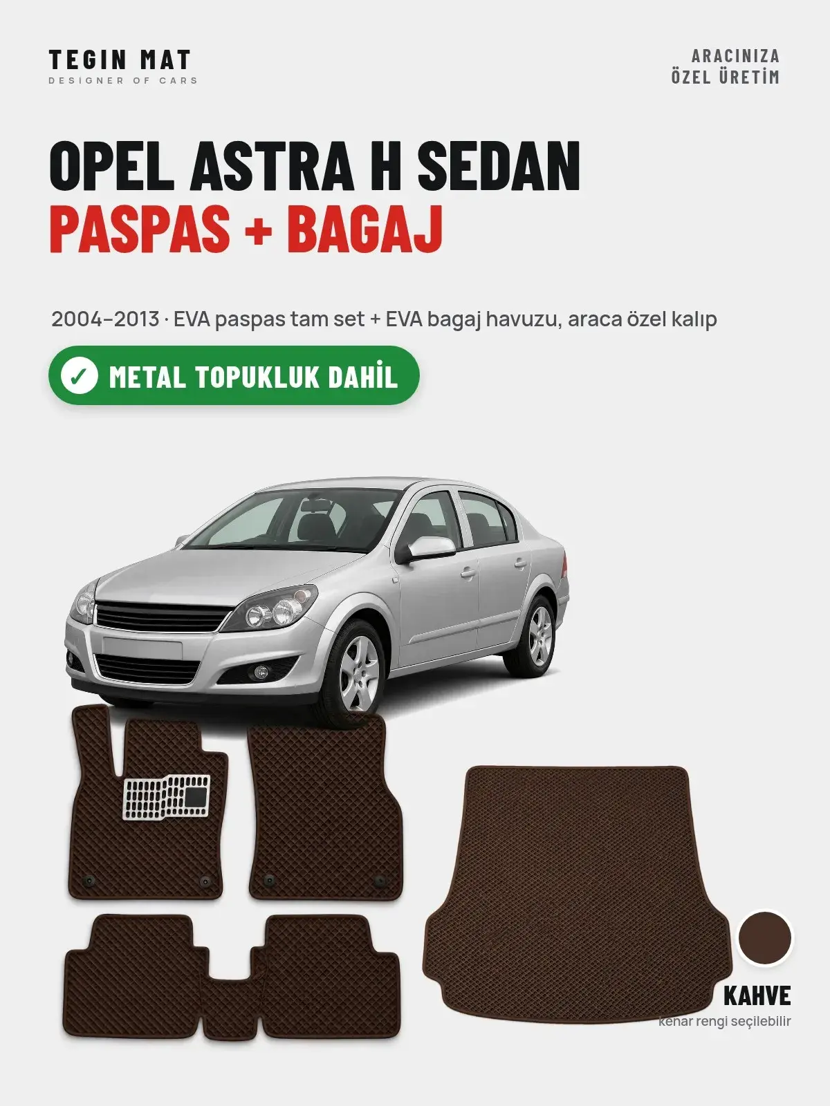 Opel Astra H Sedan EVA Paspas + Bagaj Havuzu Seti (2004–2013) Kahve – Metal Topukluk Dahil (1)