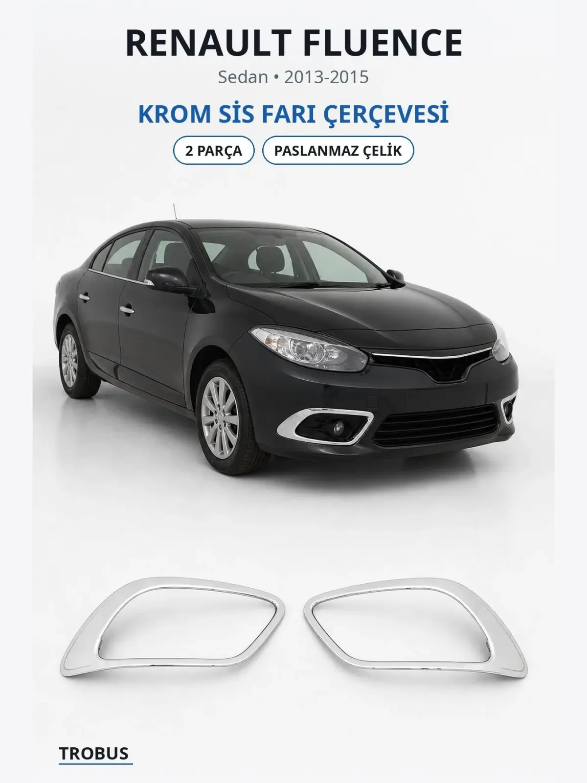 Renault Fluence krom sis farı çerçevesi 1