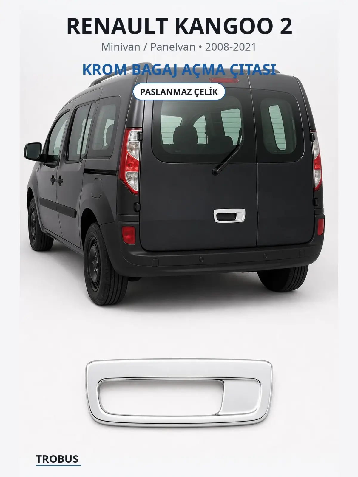 Renault Kangoo 2 krom bagaj açma çıtası 1