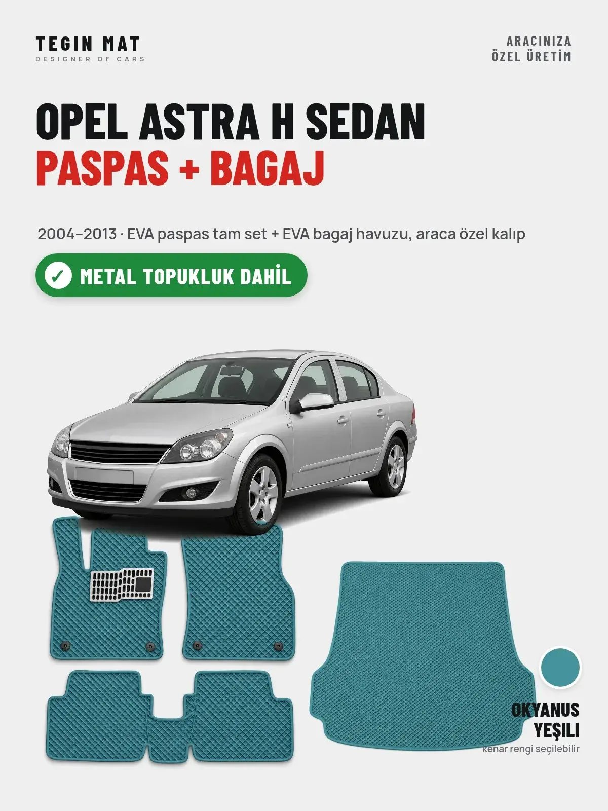 Opel Astra H Sedan EVA Paspas + Bagaj Havuzu Seti (2004–2013) Okyanus Yeşili – Metal Topukluk Dahil (1)