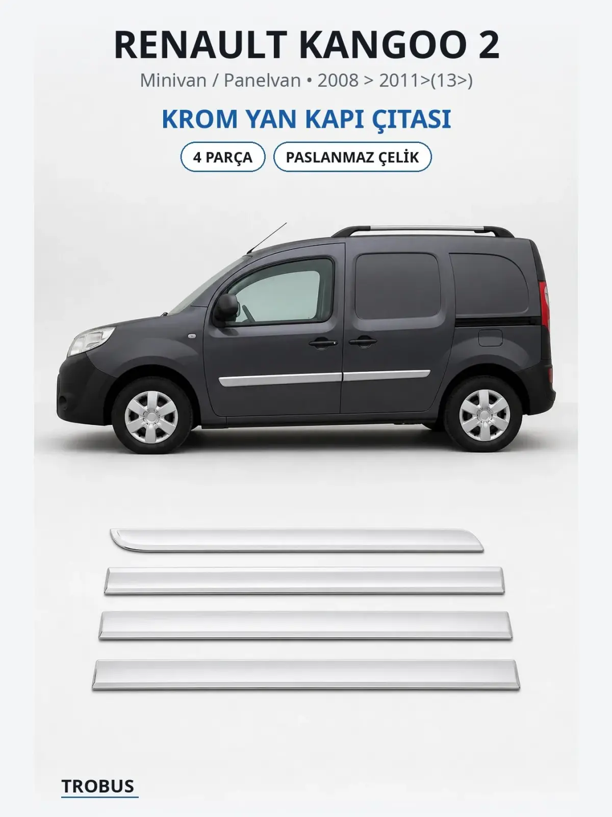Renault Kangoo 2 krom yan kapı çıtası 1