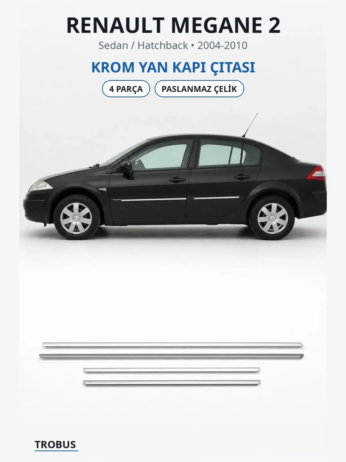 Renault Megane 2 krom yan kapı çıtası 1