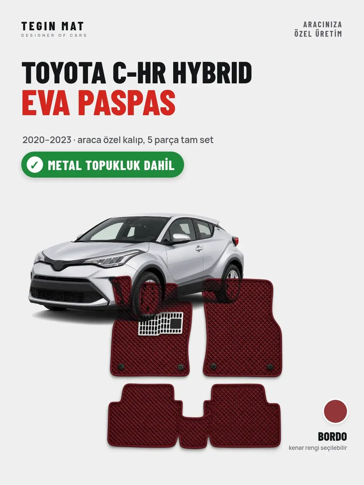 Toyota C-HR Hybrid EVA Oto Paspas Tam Set (2020–2023) Bordo – Metal Topukluk Dahil (1)
