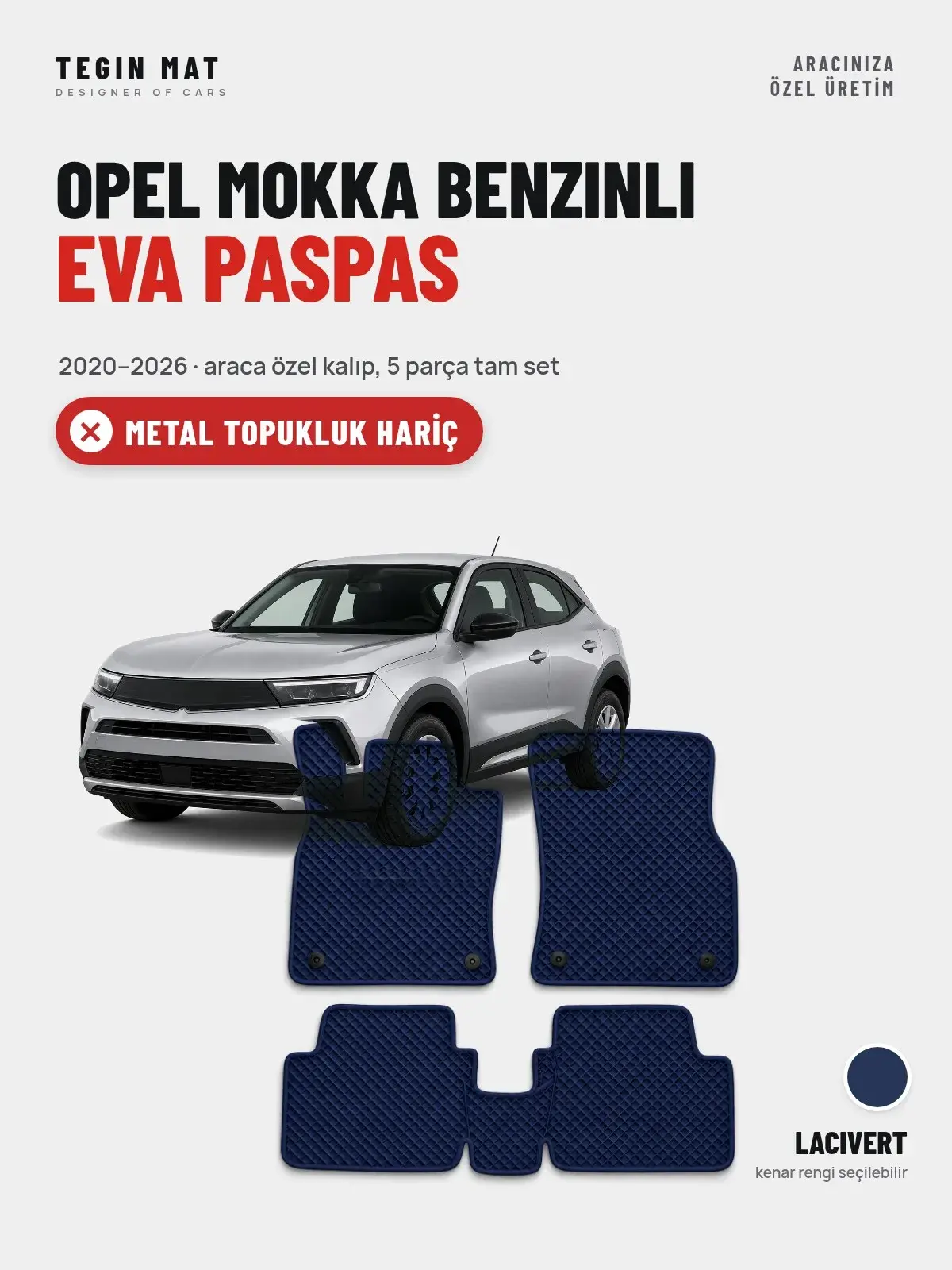 Opel Mokka Benzinli EVA Oto Paspas Tam Set (2020–2026) Lacivert – Metal Topukluk Hariç (1)