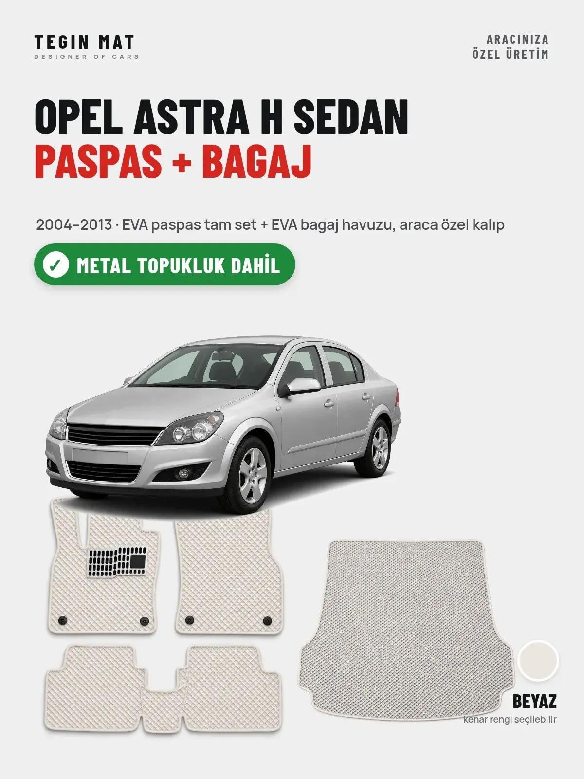 Opel Astra H Sedan EVA Paspas + Bagaj Havuzu Seti (2004–2013) Beyaz – Metal Topukluk Dahil (1)