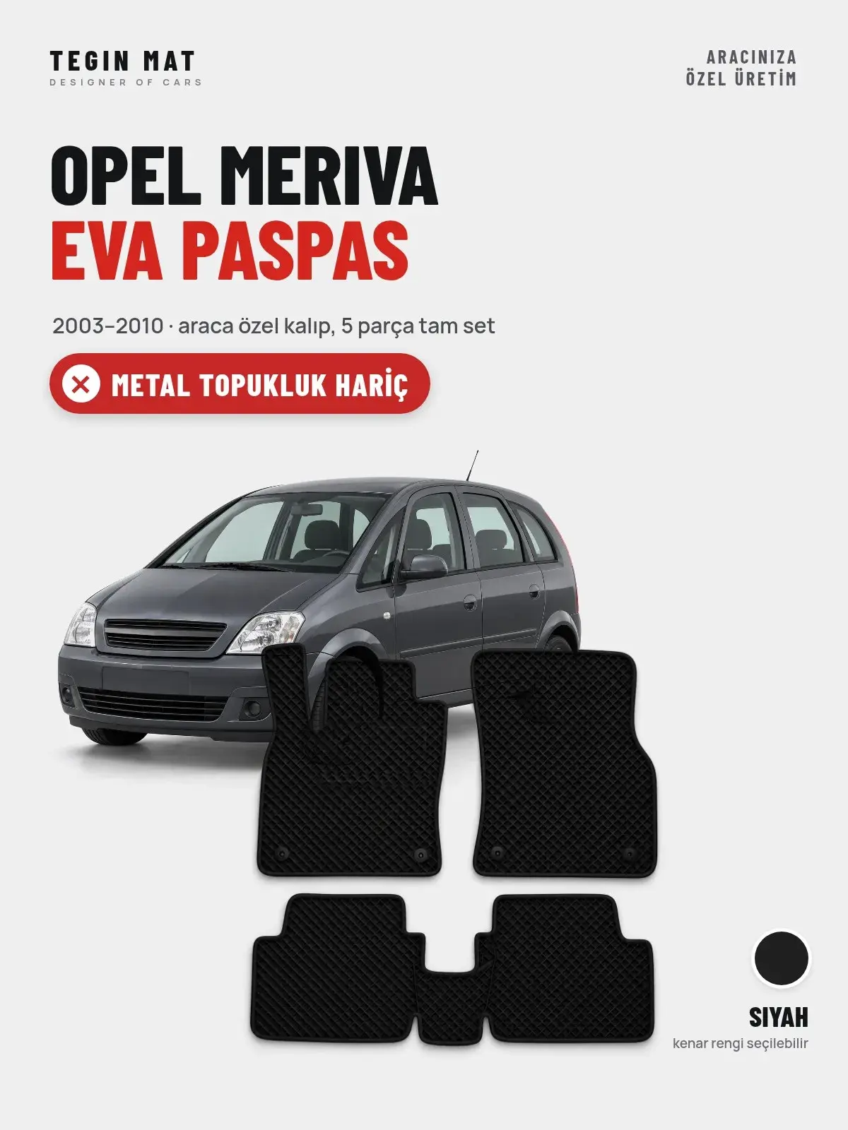 Opel Meriva EVA Oto Paspas Tam Set (2003–2010) Siyah – Metal Topukluk Hariç (1)