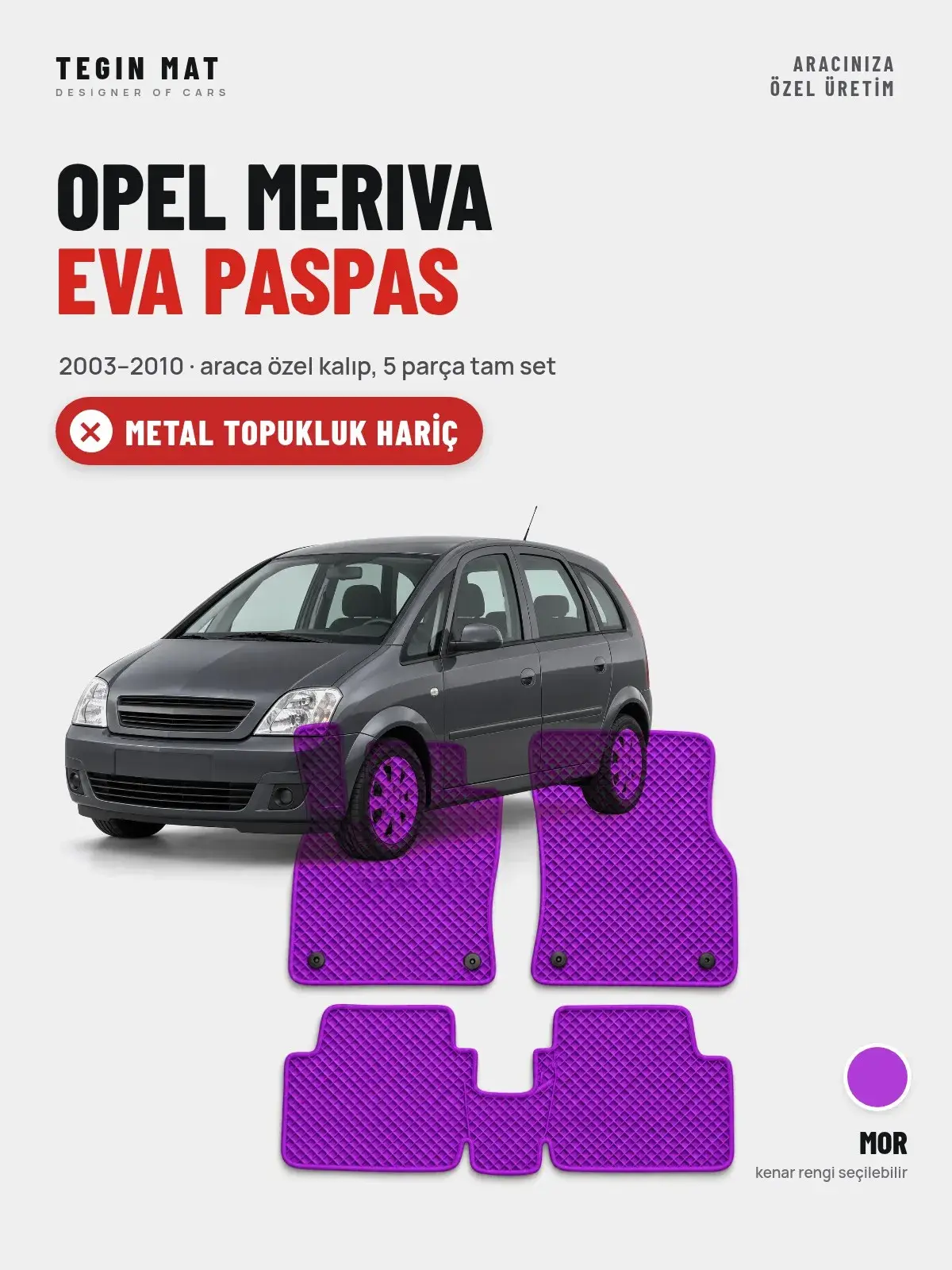 Opel Meriva EVA Oto Paspas Tam Set (2003–2010) Mor – Metal Topukluk Hariç (1)