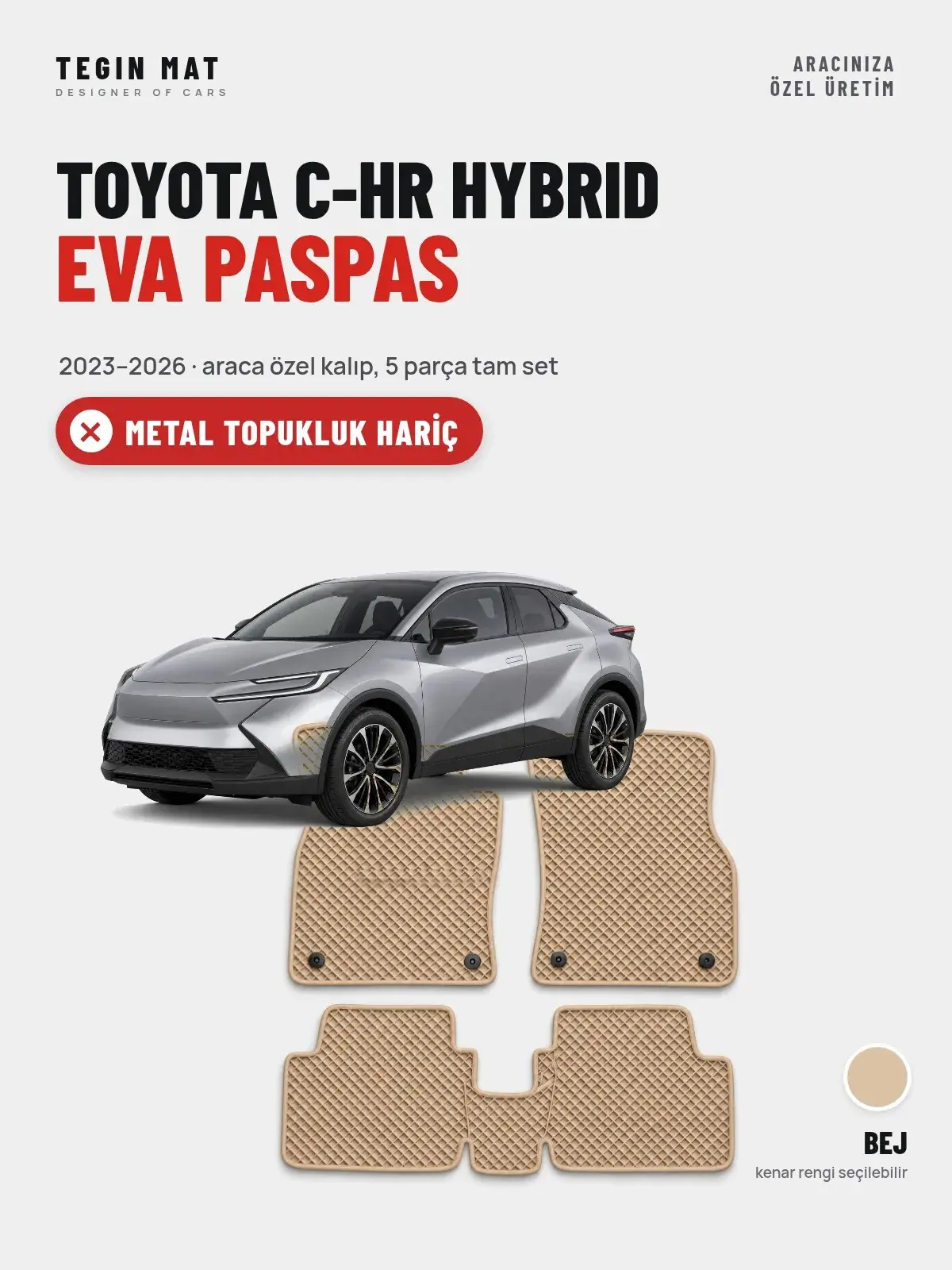 Toyota C-HR Hybrid EVA Oto Paspas Tam Set (2023–2026) Bej – Metal Topukluk Hariç (1)