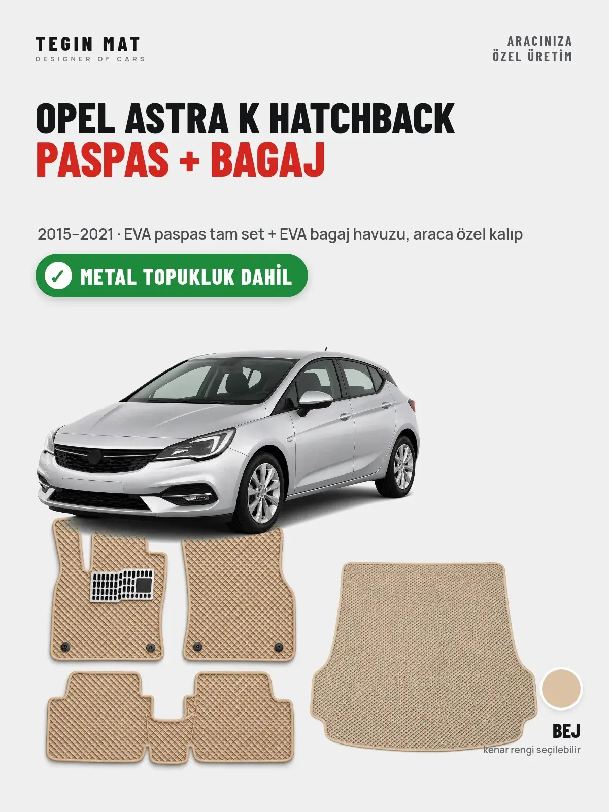 Opel Astra K Hatchback EVA Paspas + Bagaj Havuzu Seti (2015–2021) Bej – Metal Topukluk Dahil (1)