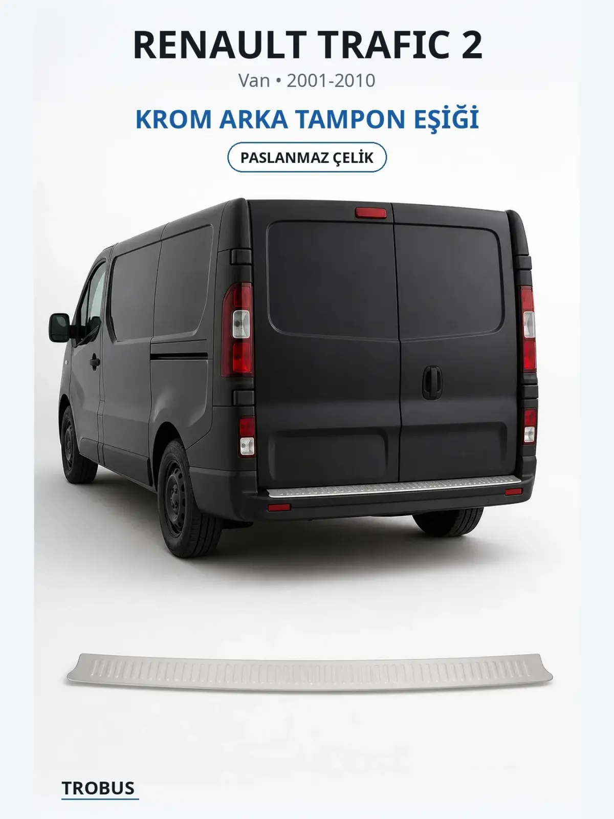 Renault Trafic 2 krom arka tampon eşiği 1