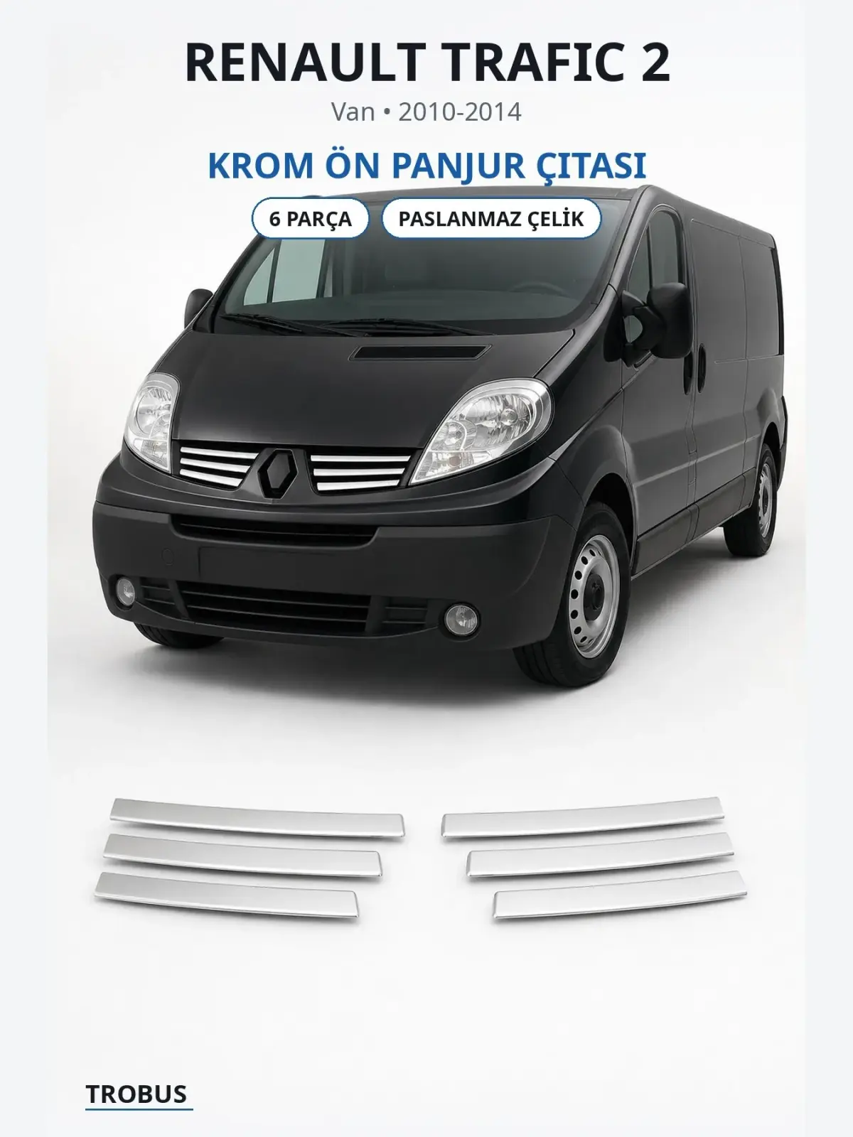 Renault Trafic 2 krom ön panjur çıtası 1