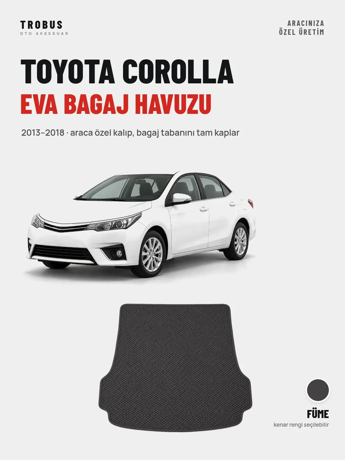 Toyota Corolla EVA Bagaj Havuzu (2013–2018) Füme – Araca Özel Kalıp (1)