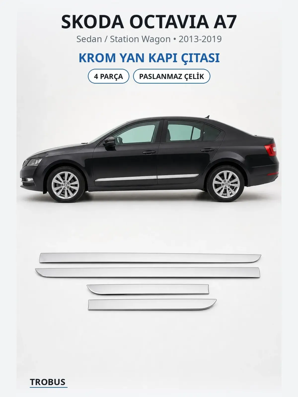 Skoda Octavia A7 krom yan kapı çıtası 1