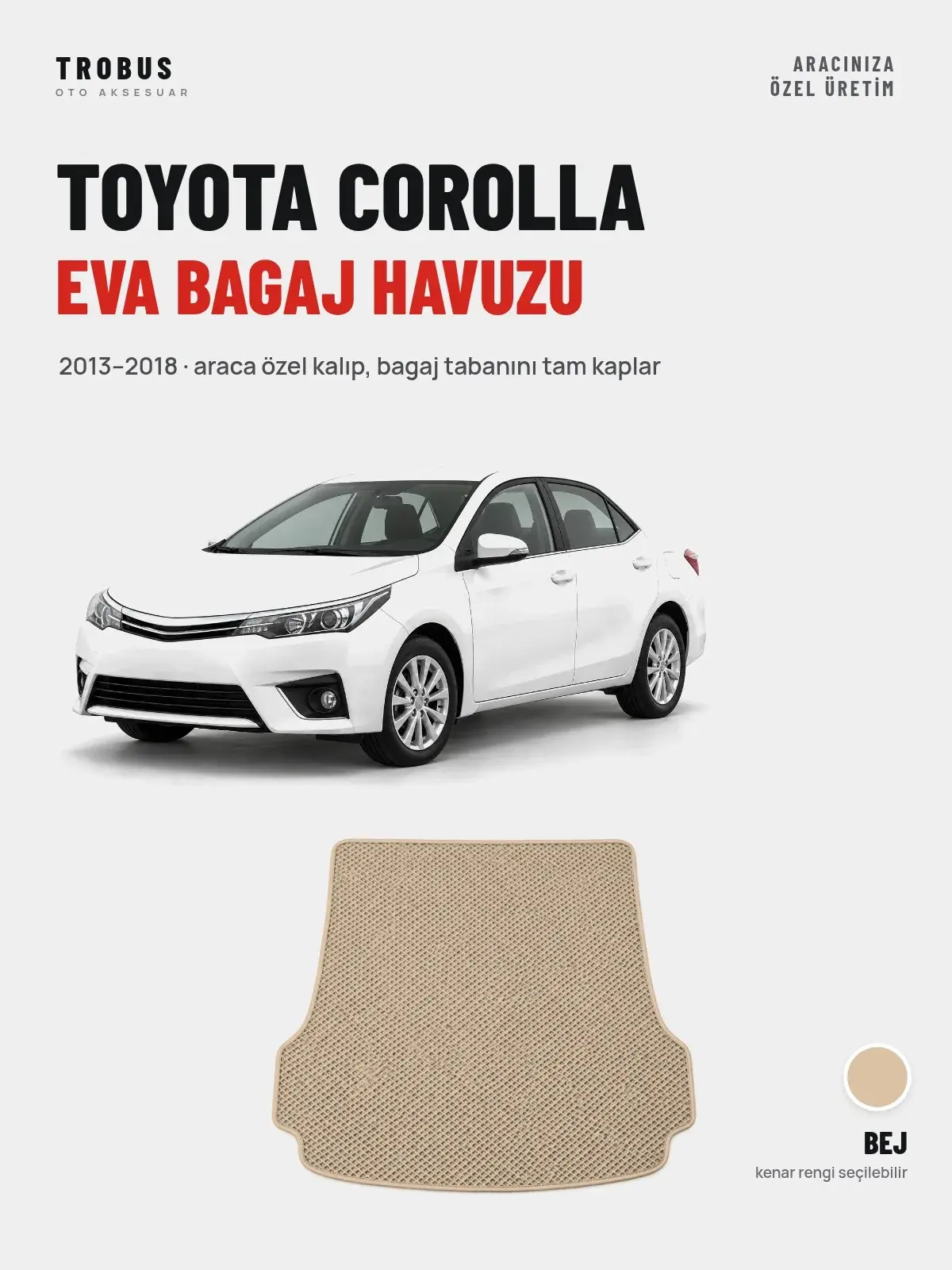 Toyota Corolla EVA Bagaj Havuzu (2013–2018) Bej – Araca Özel Kalıp (1)