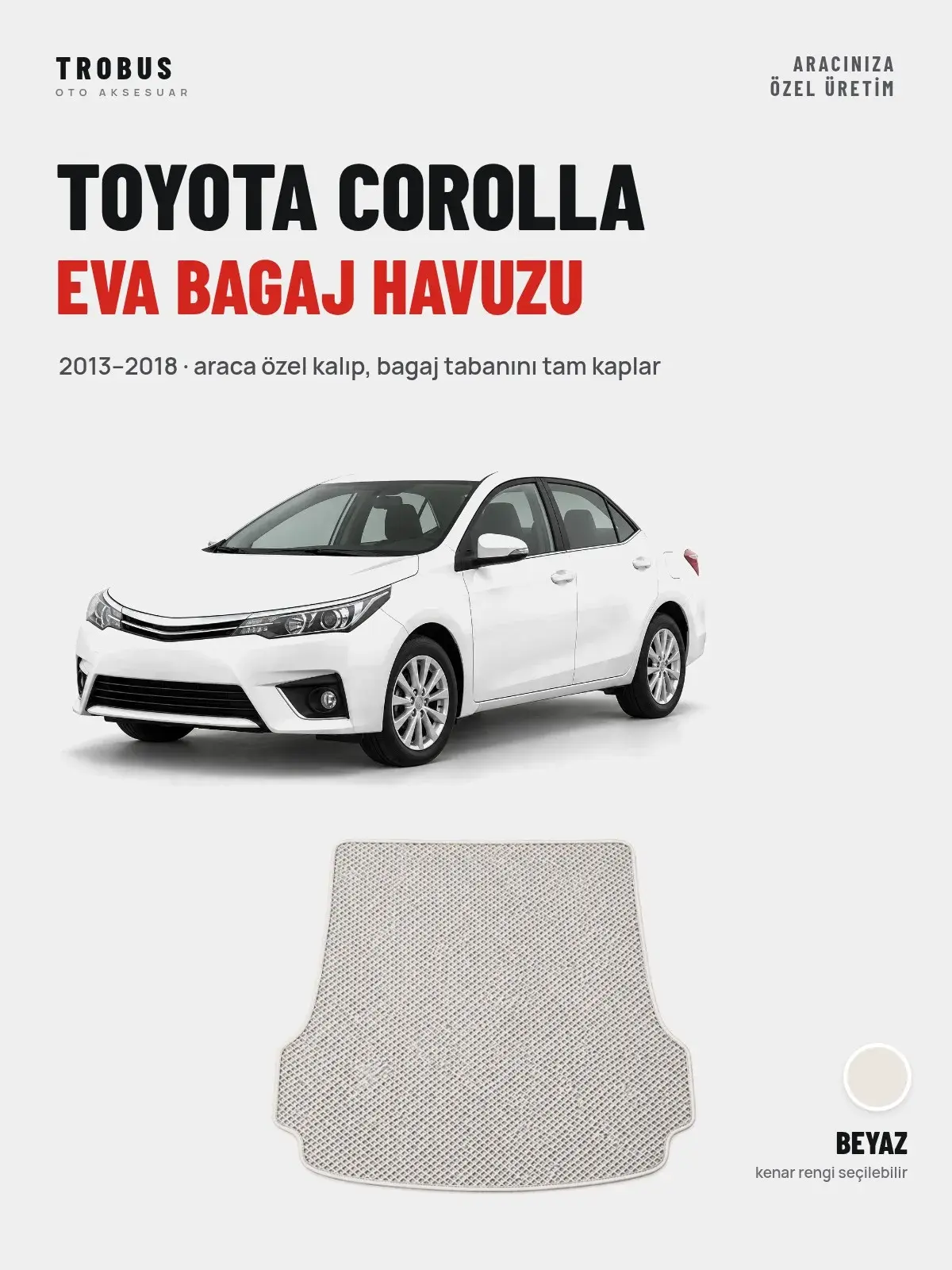 Toyota Corolla EVA Bagaj Havuzu (2013–2018) Beyaz – Araca Özel Kalıp (1)