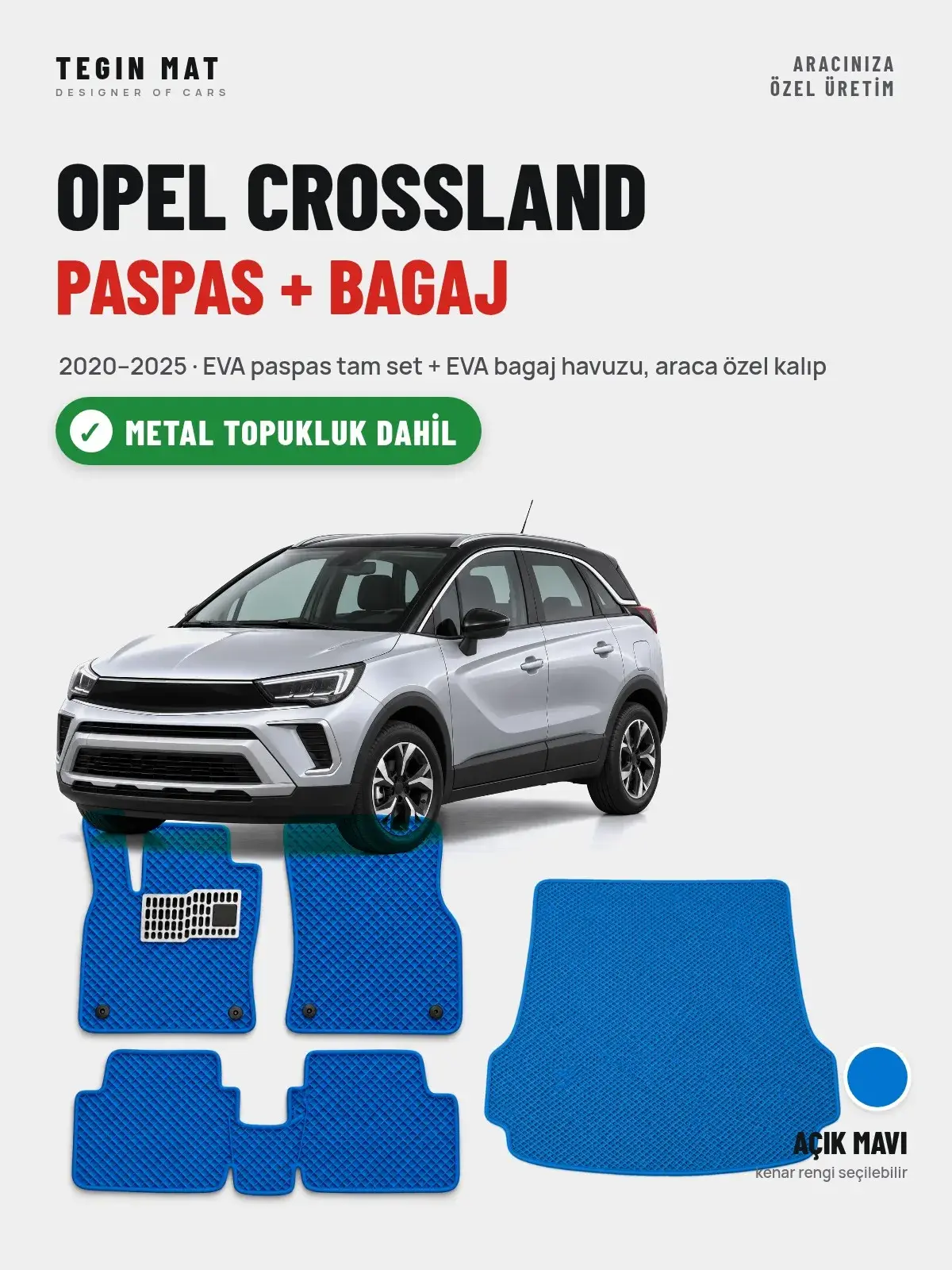 Opel Crossland EVA Paspas + Bagaj Havuzu Seti (2020–2025) Açık Mavi – Metal Topukluk Dahil (1)