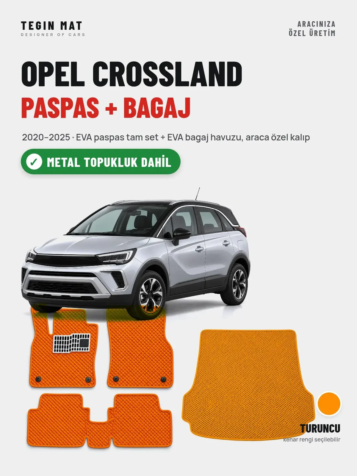 Opel Crossland EVA Paspas + Bagaj Havuzu Seti (2020–2025) Turuncu – Metal Topukluk Dahil (1)