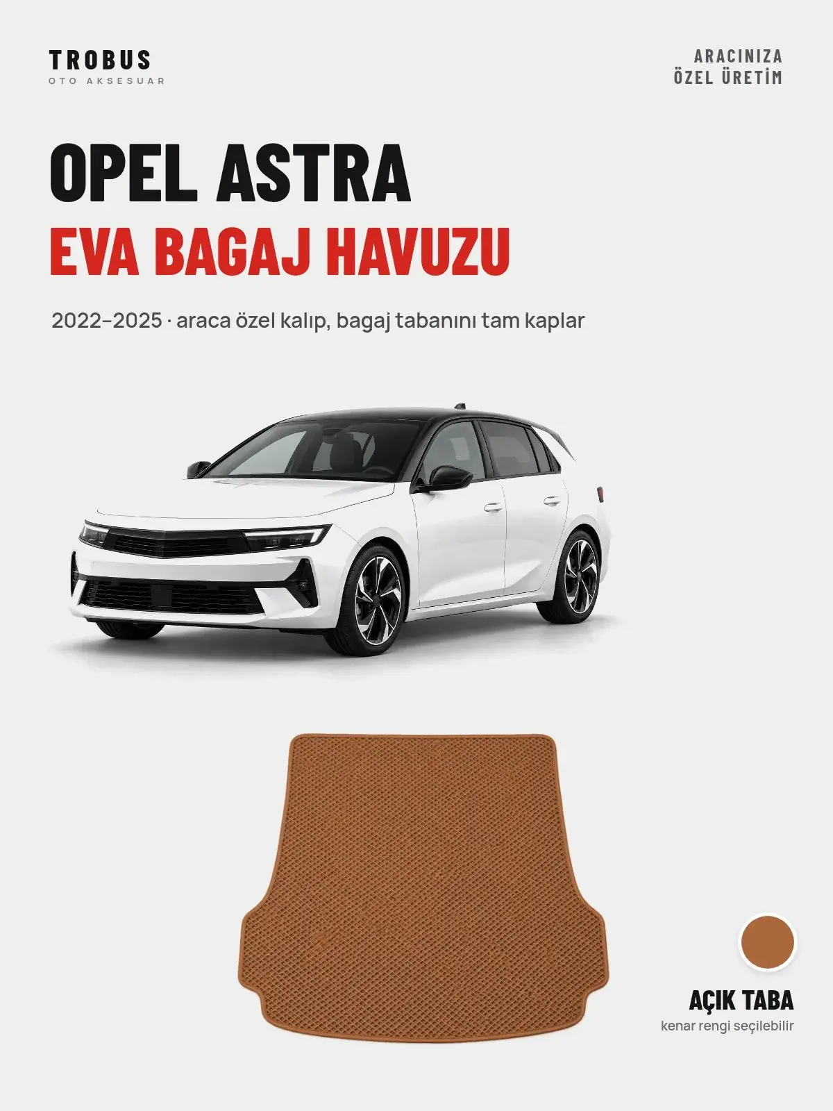 Opel Astra EVA Bagaj Havuzu (2022–2025) Açık Taba – Araca Özel Kalıp (1)
