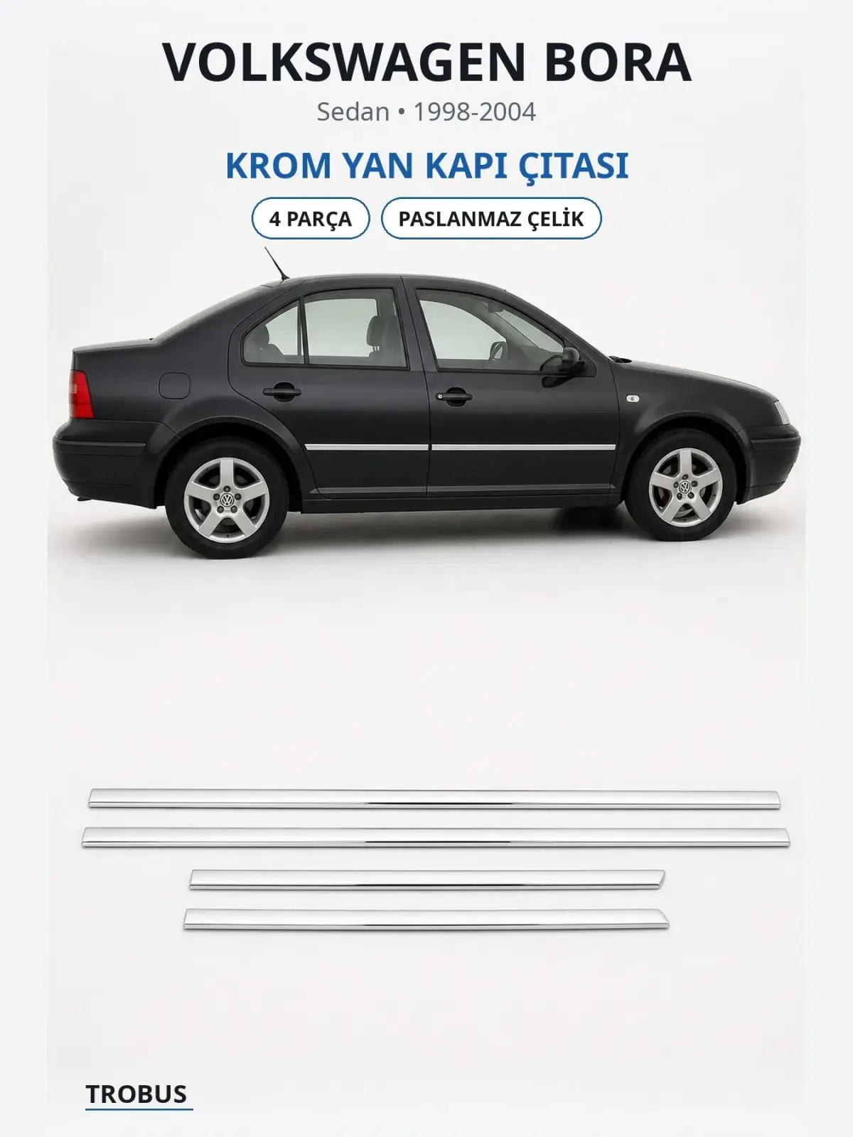 Volkswagen Bora krom yan kapı çıtası 1