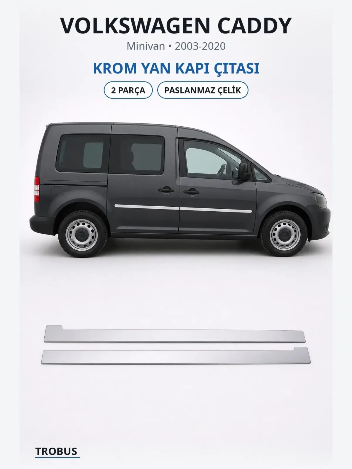 Volkswagen Caddy krom yan kapı çıtası 1