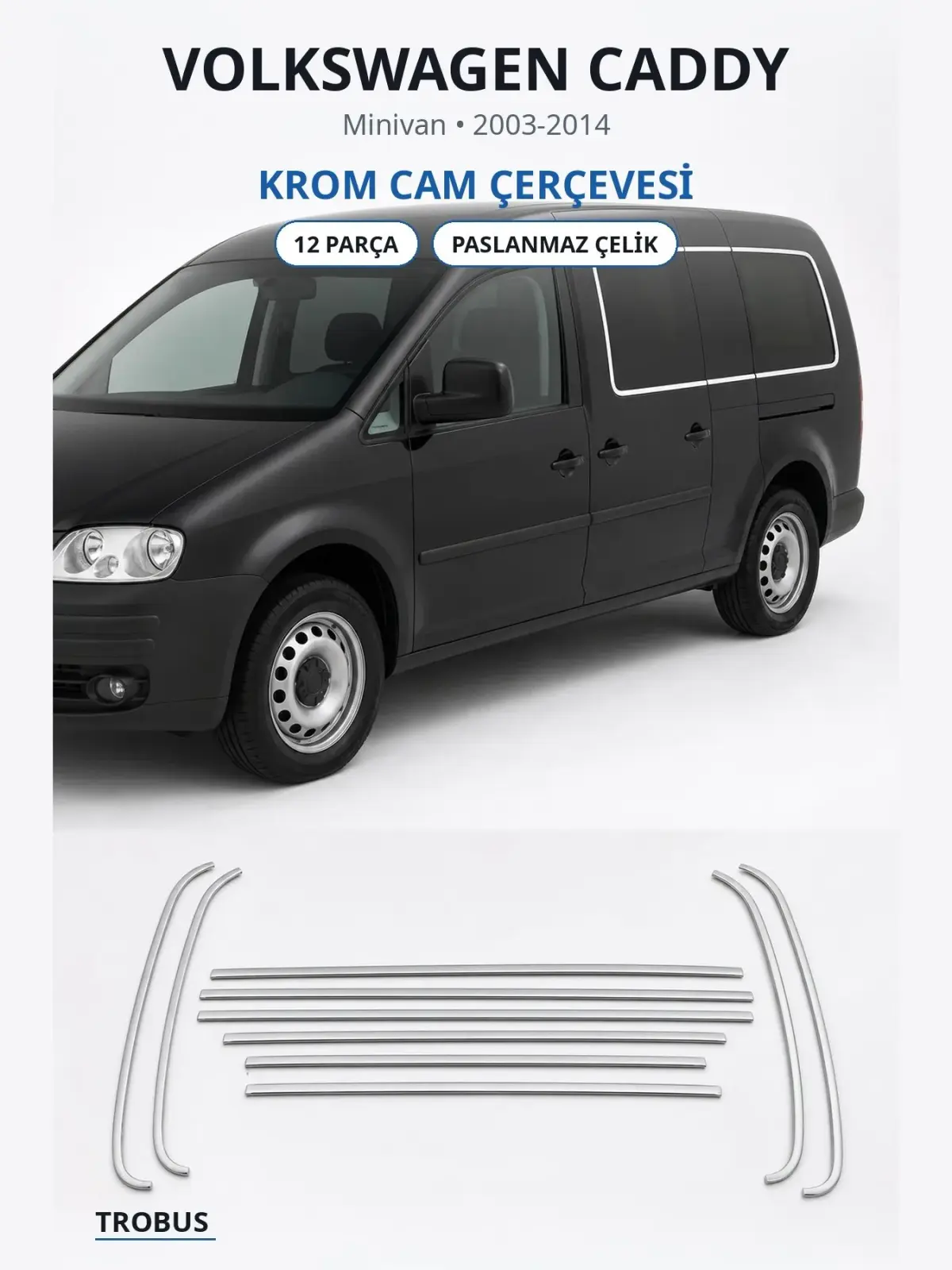 Volkswagen Caddy krom cam çerçevesi 1
