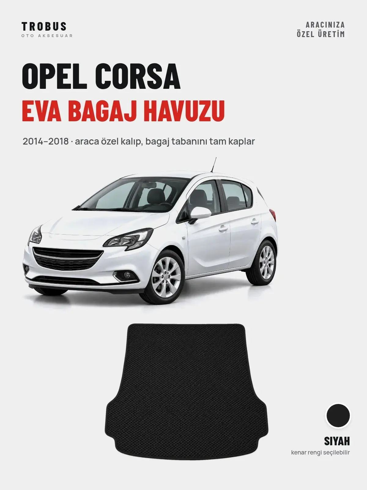 Opel Corsa EVA Bagaj Havuzu (2014–2018) Siyah – Araca Özel Kalıp (1)