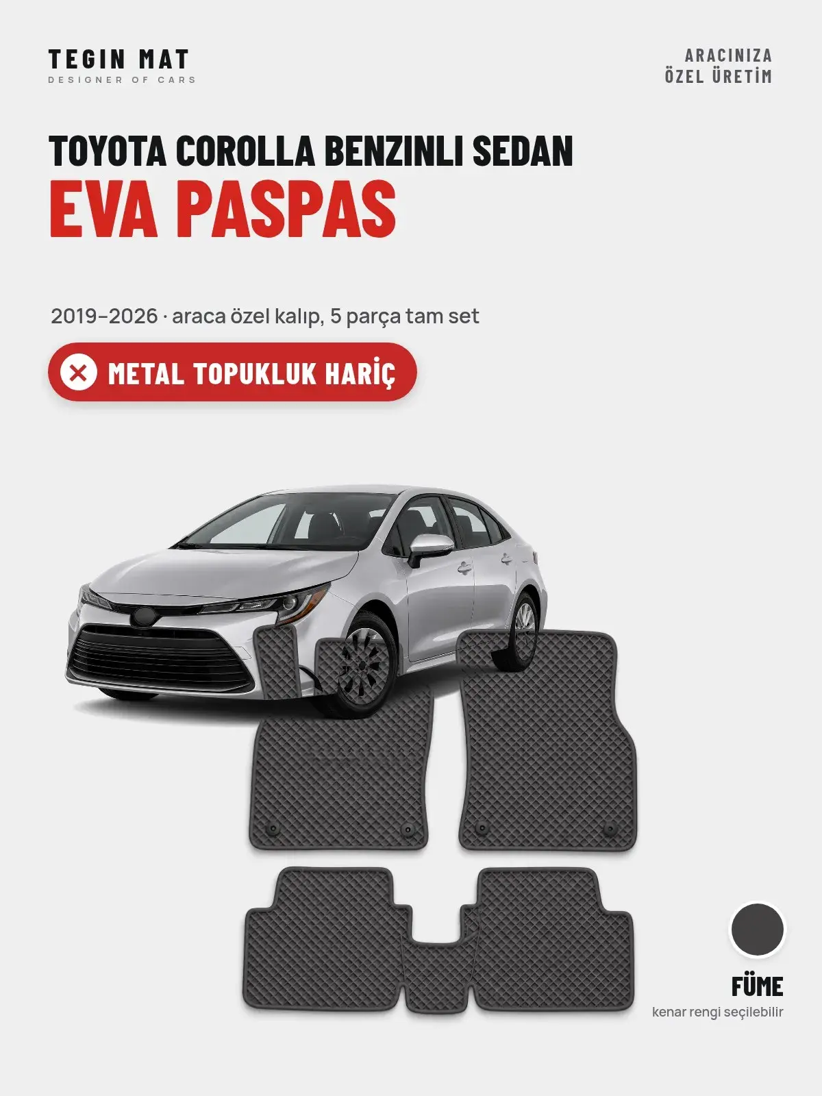Toyota Corolla Benzinli Sedan EVA Oto Paspas Tam Set (2019–2026) Füme – Metal Topukluk Hariç (1)