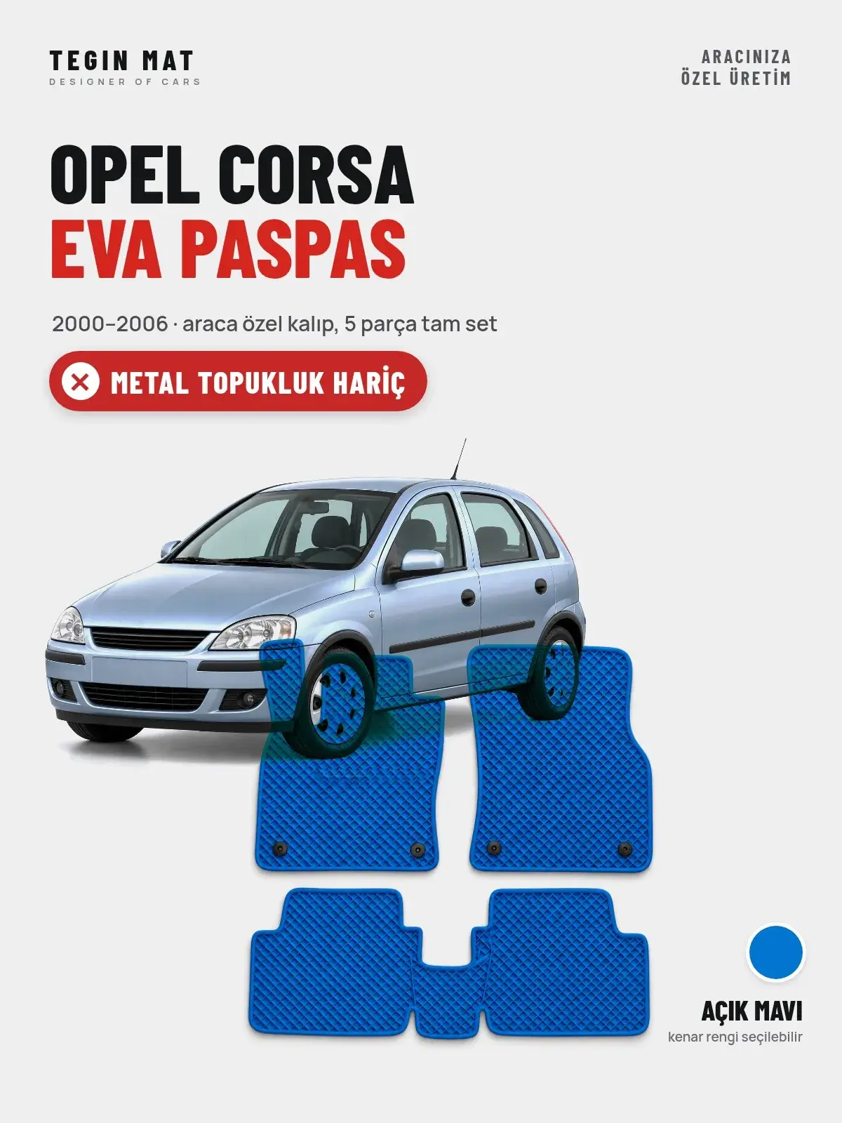 Opel Corsa EVA Oto Paspas Tam Set (2000–2006) Açık Mavi – Metal Topukluk Hariç (1)