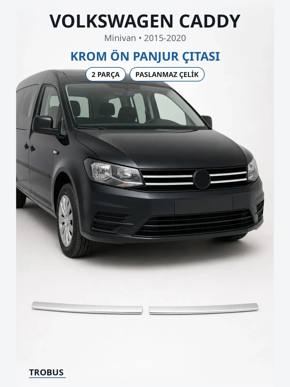 Volkswagen Caddy krom ön panjur çıtası 1