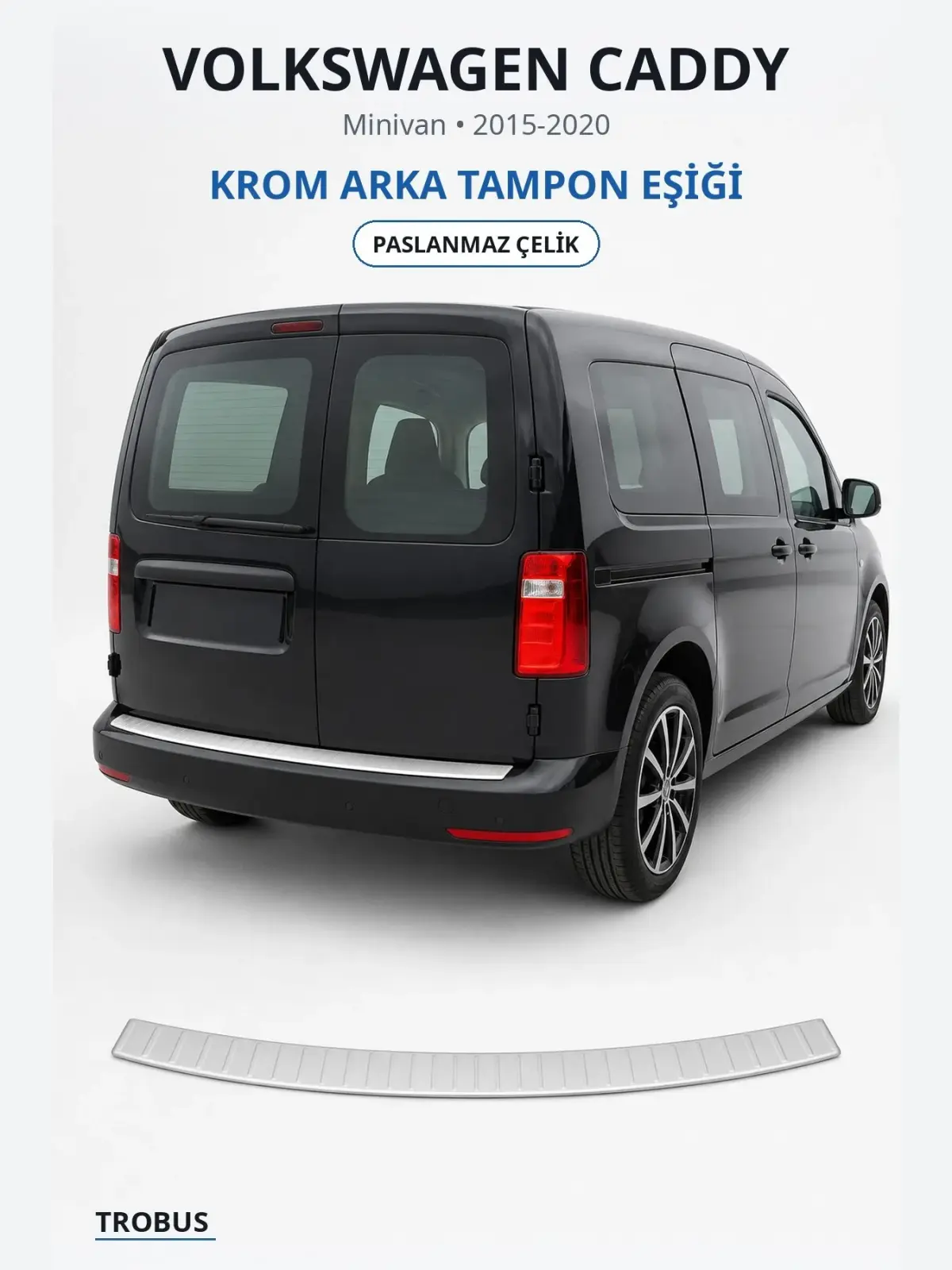 Volkswagen Caddy krom arka tampon eşiği 1