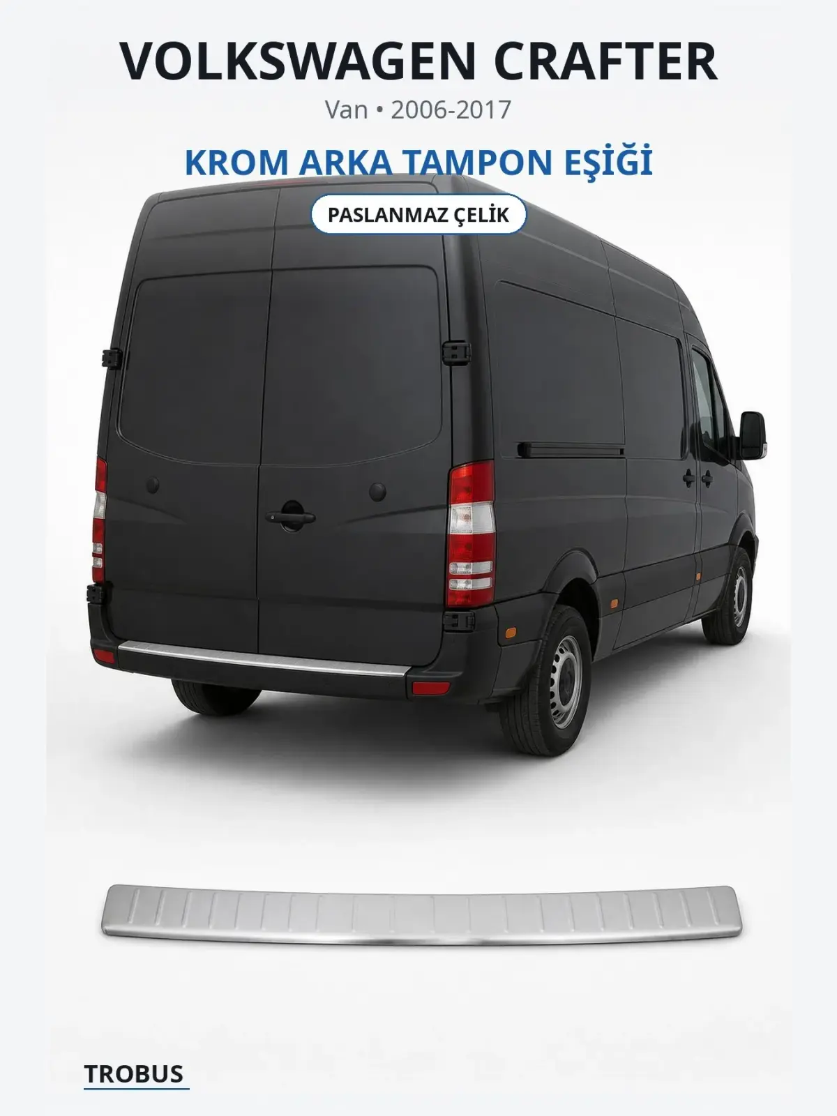Volkswagen Crafter krom arka tampon eşiği 1