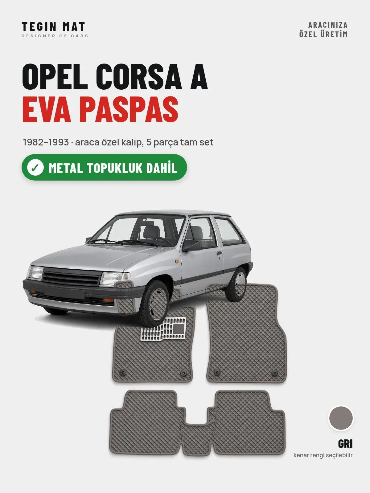 Opel Corsa A EVA Oto Paspas Tam Set (1982–1993) Gri – Metal Topukluk Dahil (1)