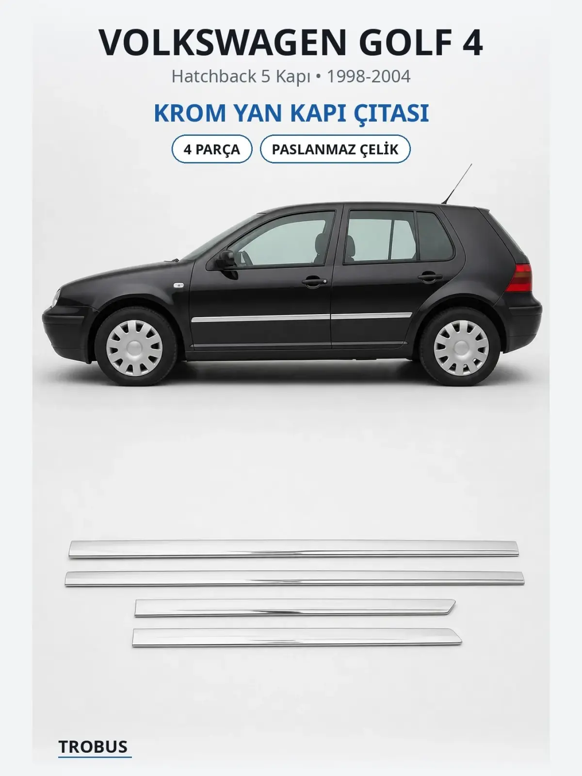 Volkswagen Golf 4 krom yan kapı çıtası 1