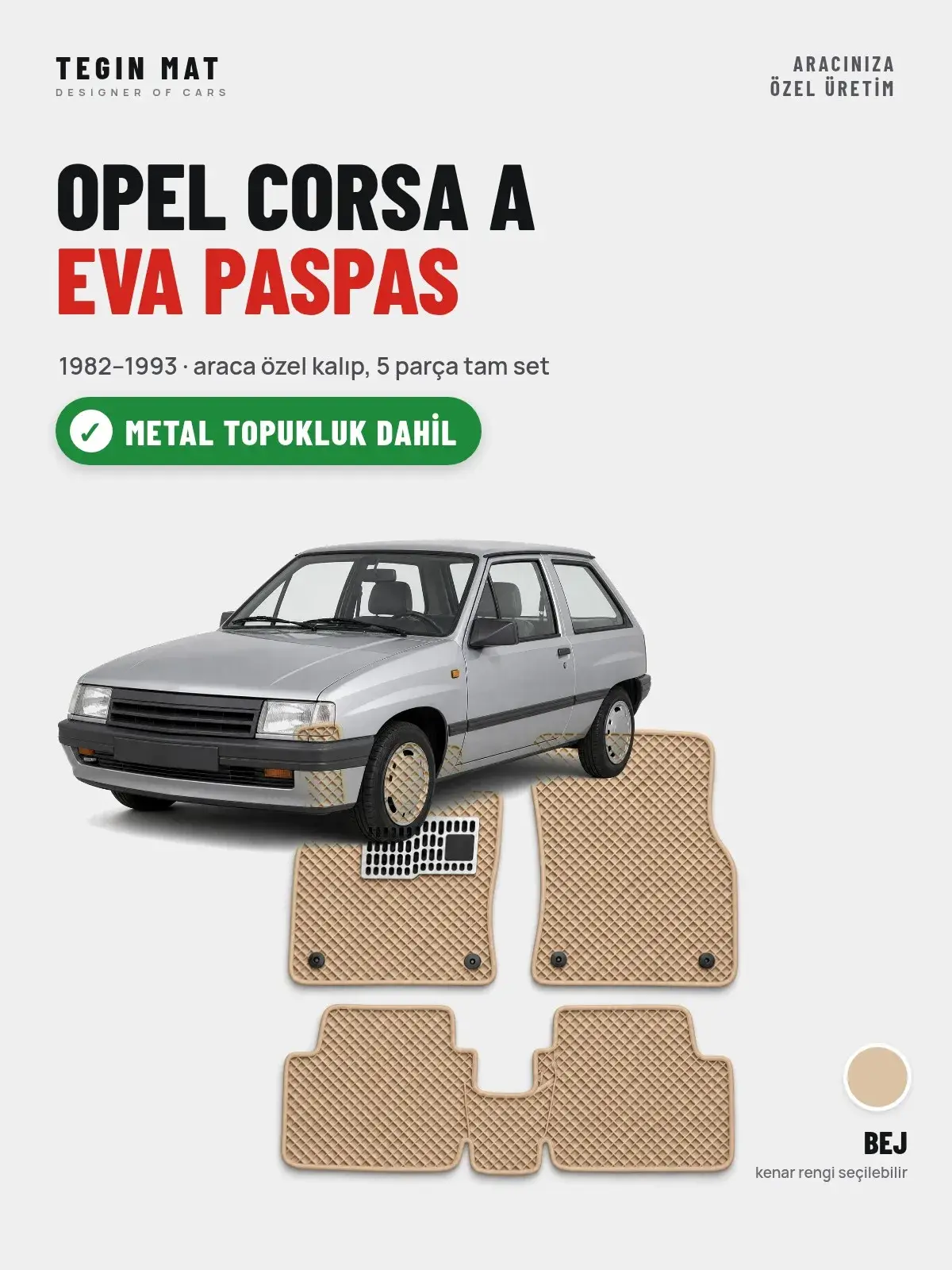 Opel Corsa A EVA Oto Paspas Tam Set (1982–1993) Bej – Metal Topukluk Dahil (1)