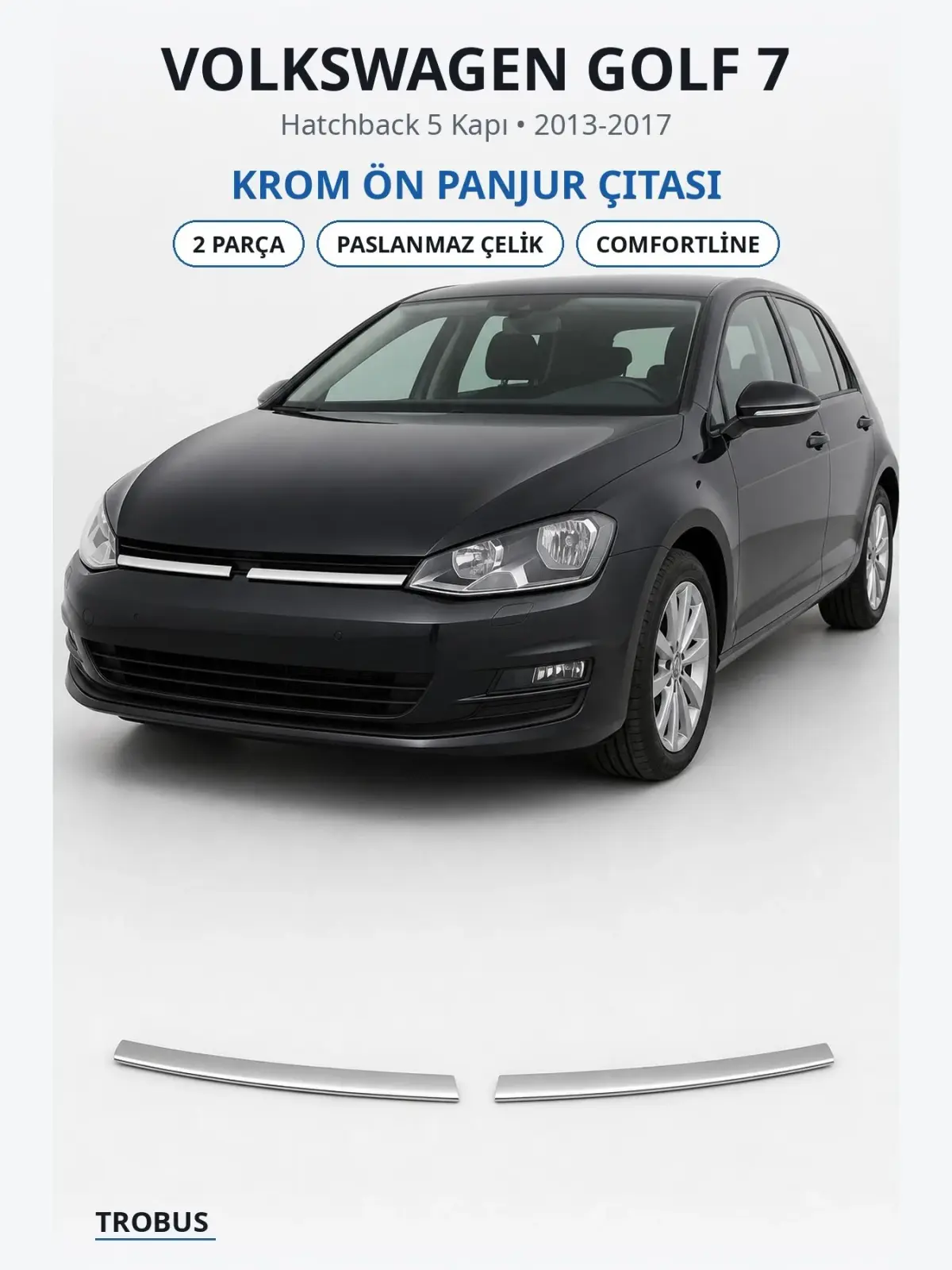 Volkswagen Golf 7 krom ön panjur çıtası 1