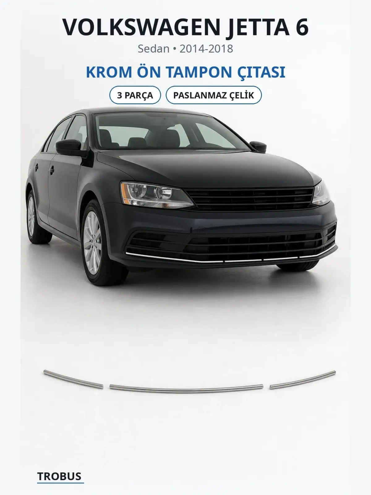 Volkswagen Jetta 6 krom ön tampon çıtası 1