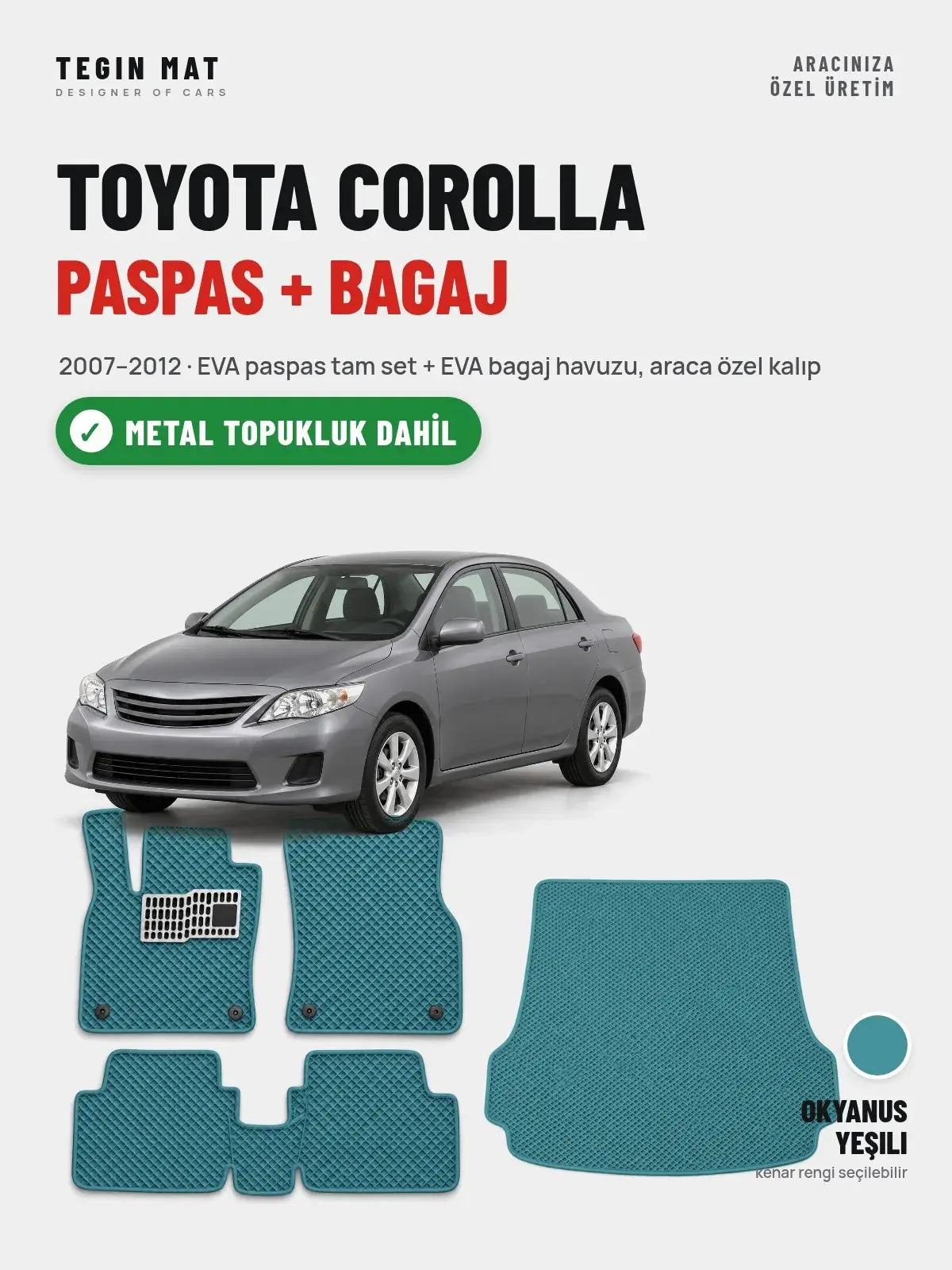Toyota Corolla EVA Paspas + Bagaj Havuzu Seti (2007–2012) Okyanus Yeşili – Metal Topukluk Dahil (1)