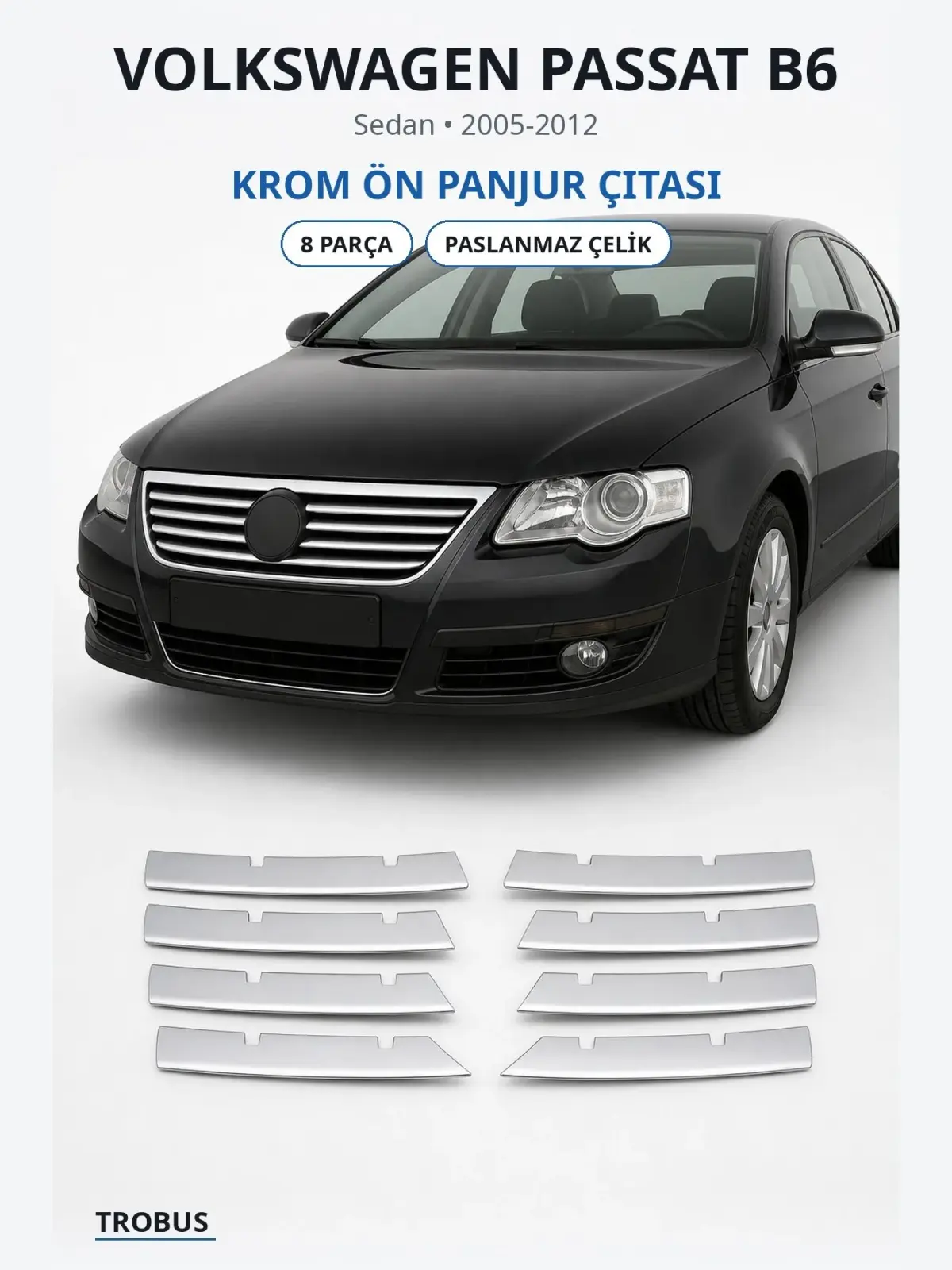 Volkswagen Passat B6 krom ön panjur çıtası 1