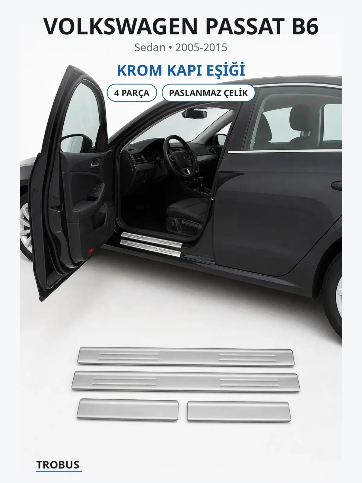 Volkswagen Passat B6 krom kapı eşiği 1