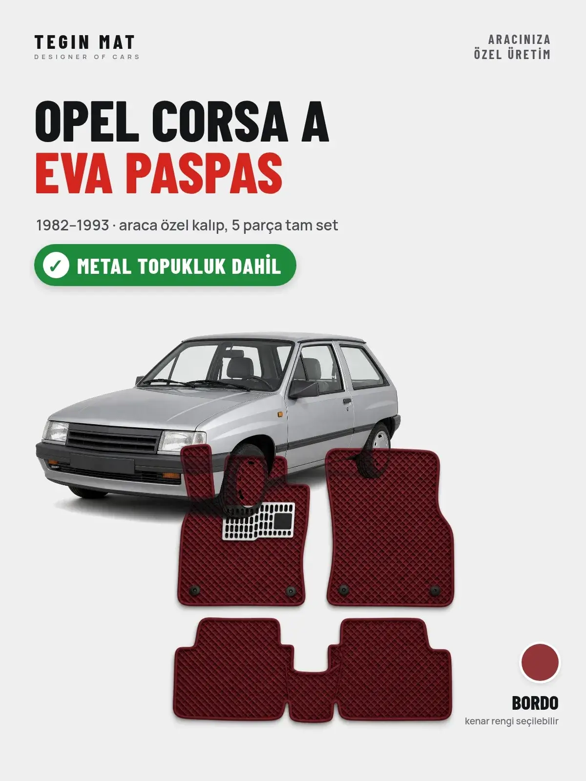 Opel Corsa A EVA Oto Paspas Tam Set (1982–1993) Bordo – Metal Topukluk Dahil (1)