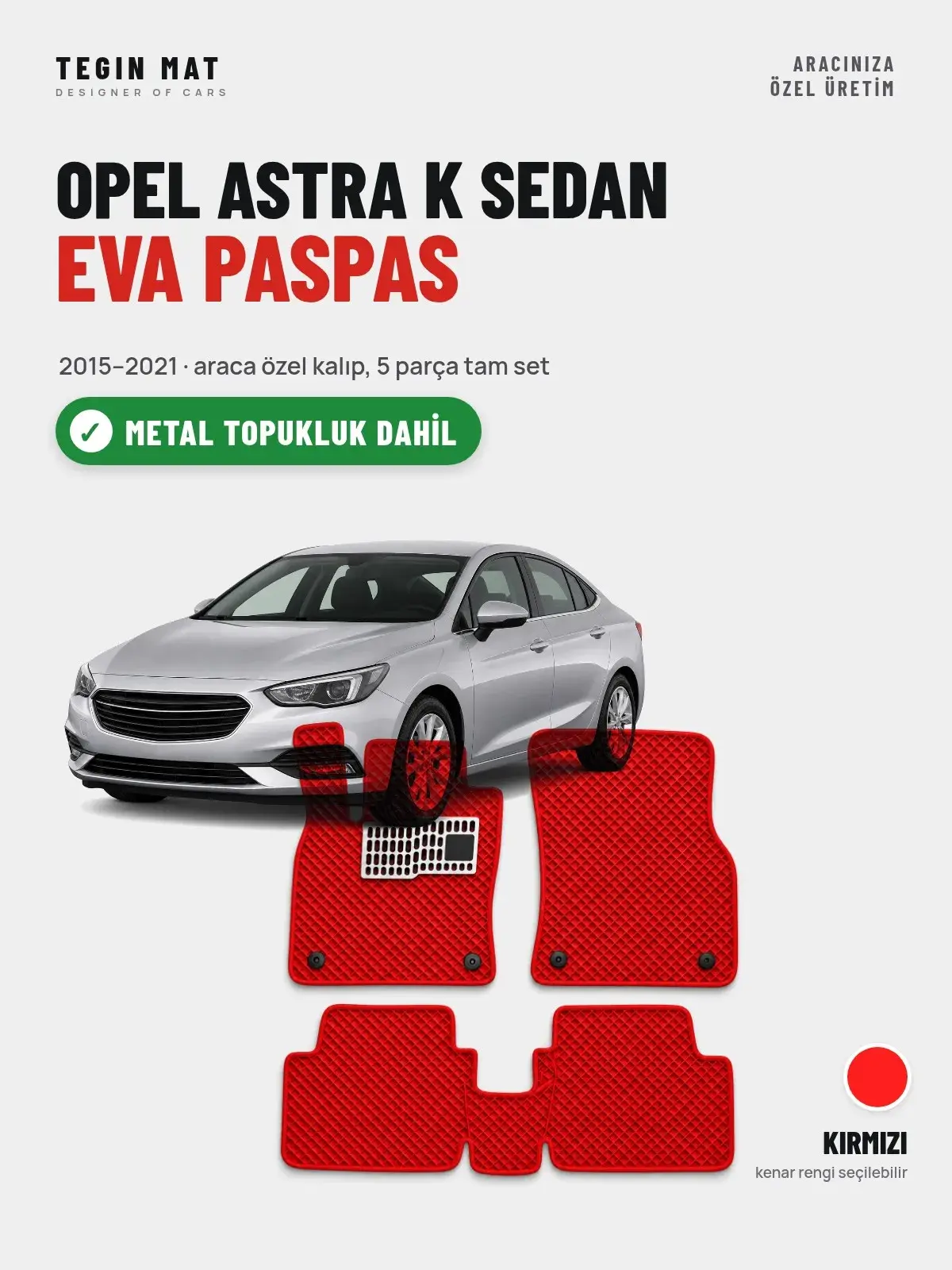 Opel Astra K Sedan EVA Oto Paspas Tam Set (2015–2021) Kırmızı – Metal Topukluk Dahil (1)