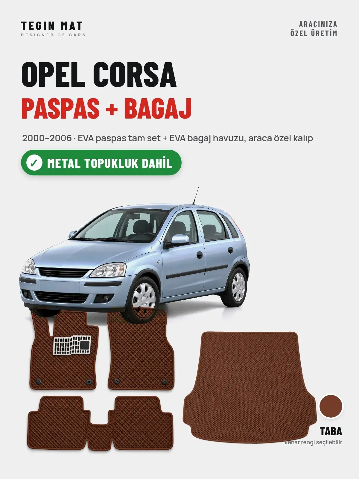Opel Corsa EVA Paspas + Bagaj Havuzu Seti (2000–2006) Taba – Metal Topukluk Dahil (1)