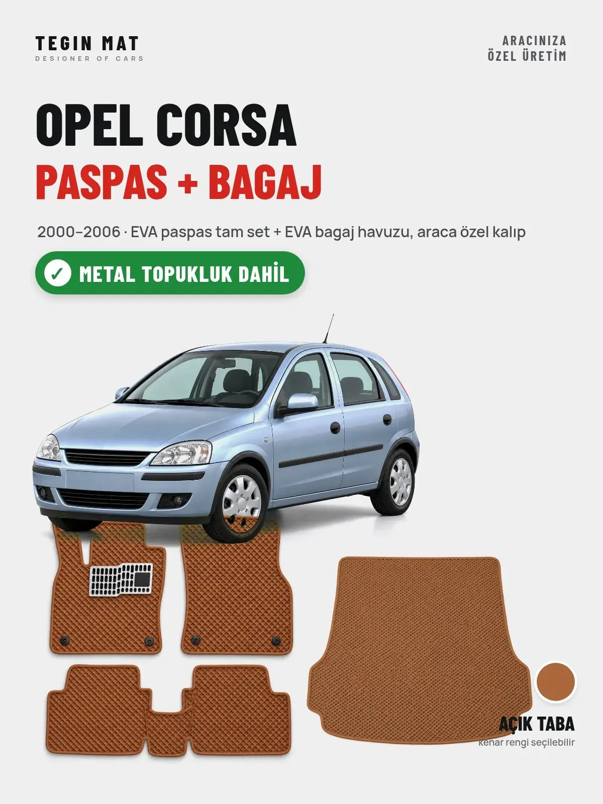 Opel Corsa EVA Paspas + Bagaj Havuzu Seti (2000–2006) Açık Taba – Metal Topukluk Dahil (1)