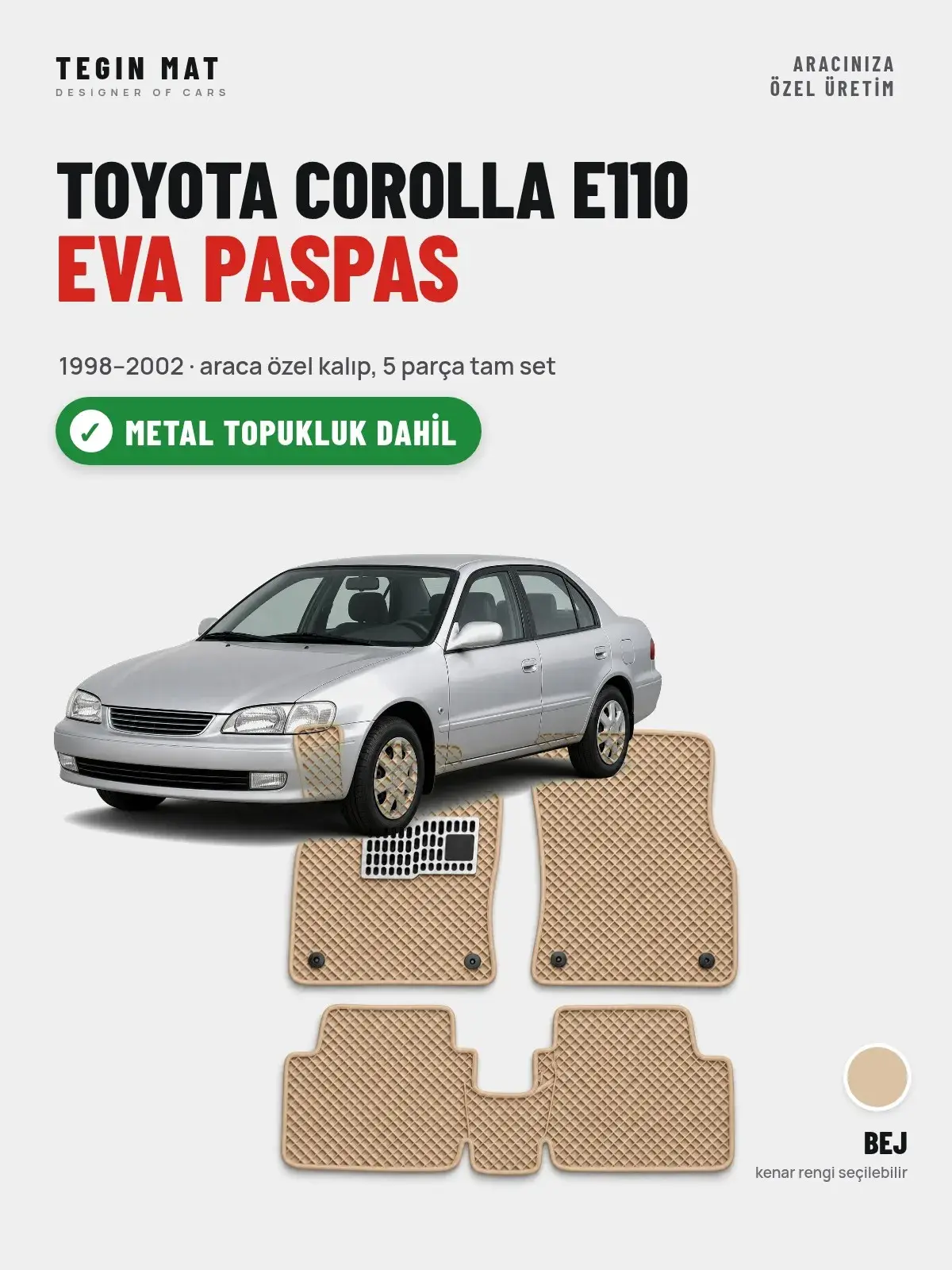 Toyota Corolla E110 EVA Oto Paspas Tam Set (1998–2002) Bej – Metal Topukluk Dahil (1)