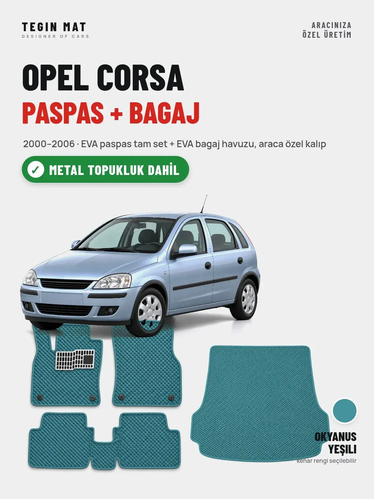 Opel Corsa EVA Paspas + Bagaj Havuzu Seti (2000–2006) Okyanus Yeşili – Metal Topukluk Dahil (1)