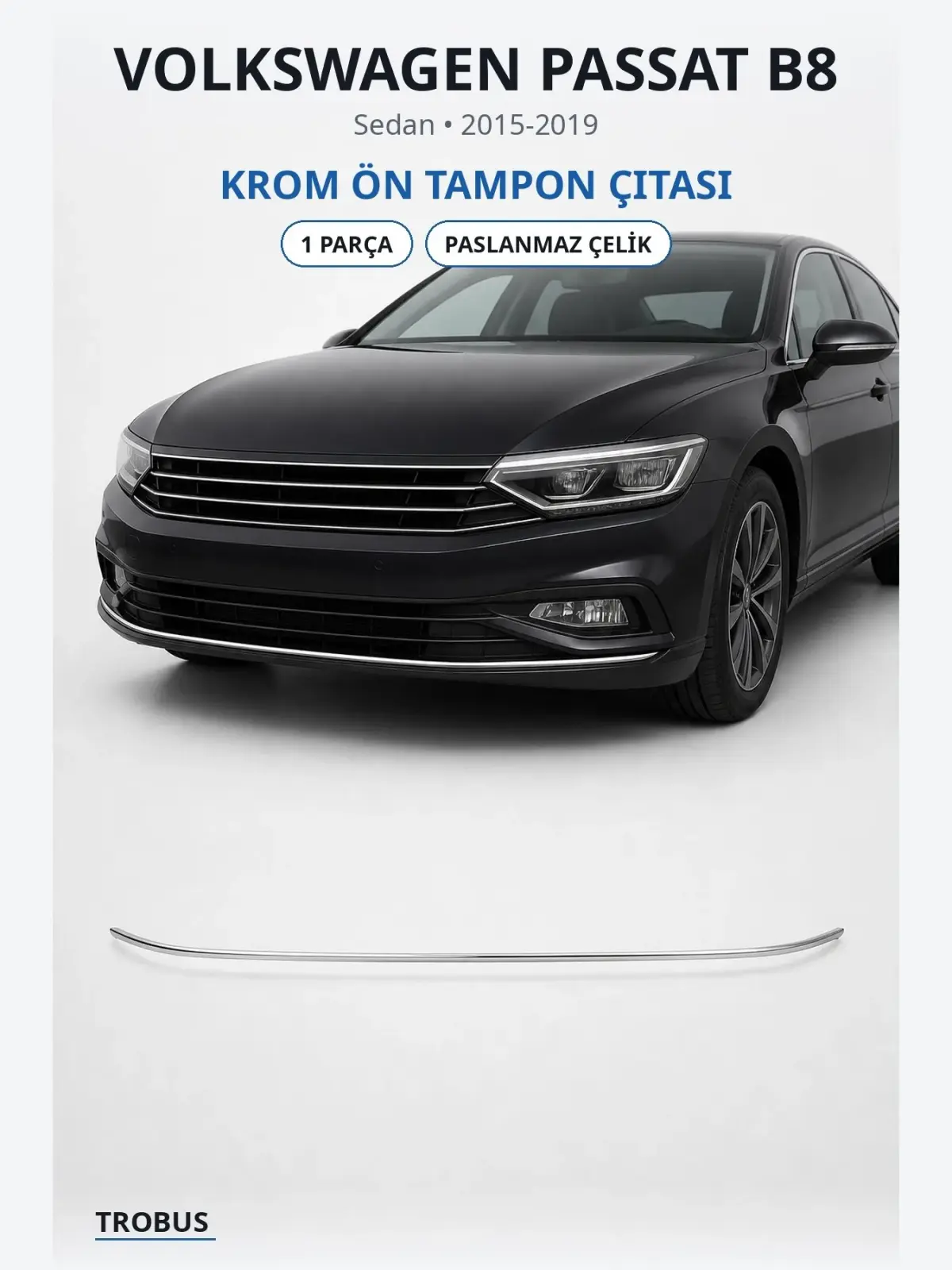 Volkswagen Passat B8 krom ön tampon çıtası 1