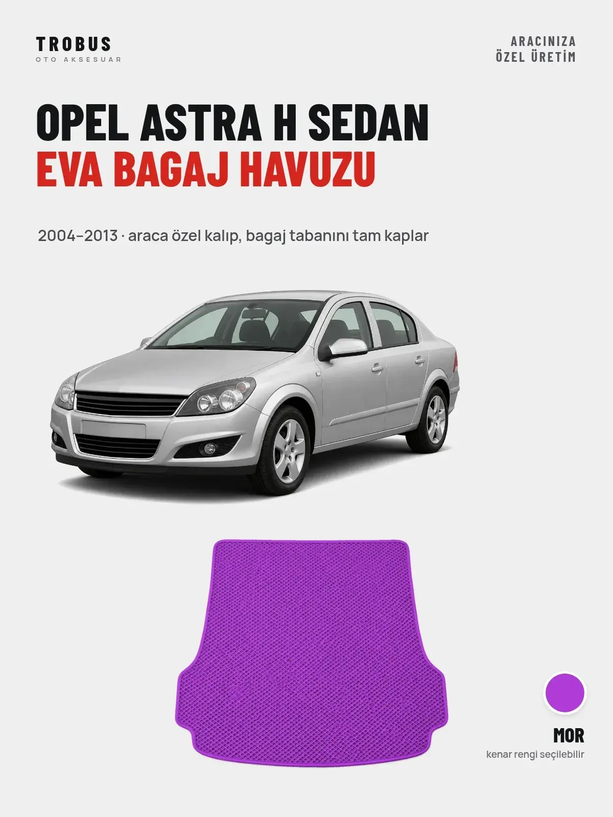 Opel Astra H Sedan EVA Bagaj Havuzu (2004–2013) Mor – Araca Özel Kalıp (1)