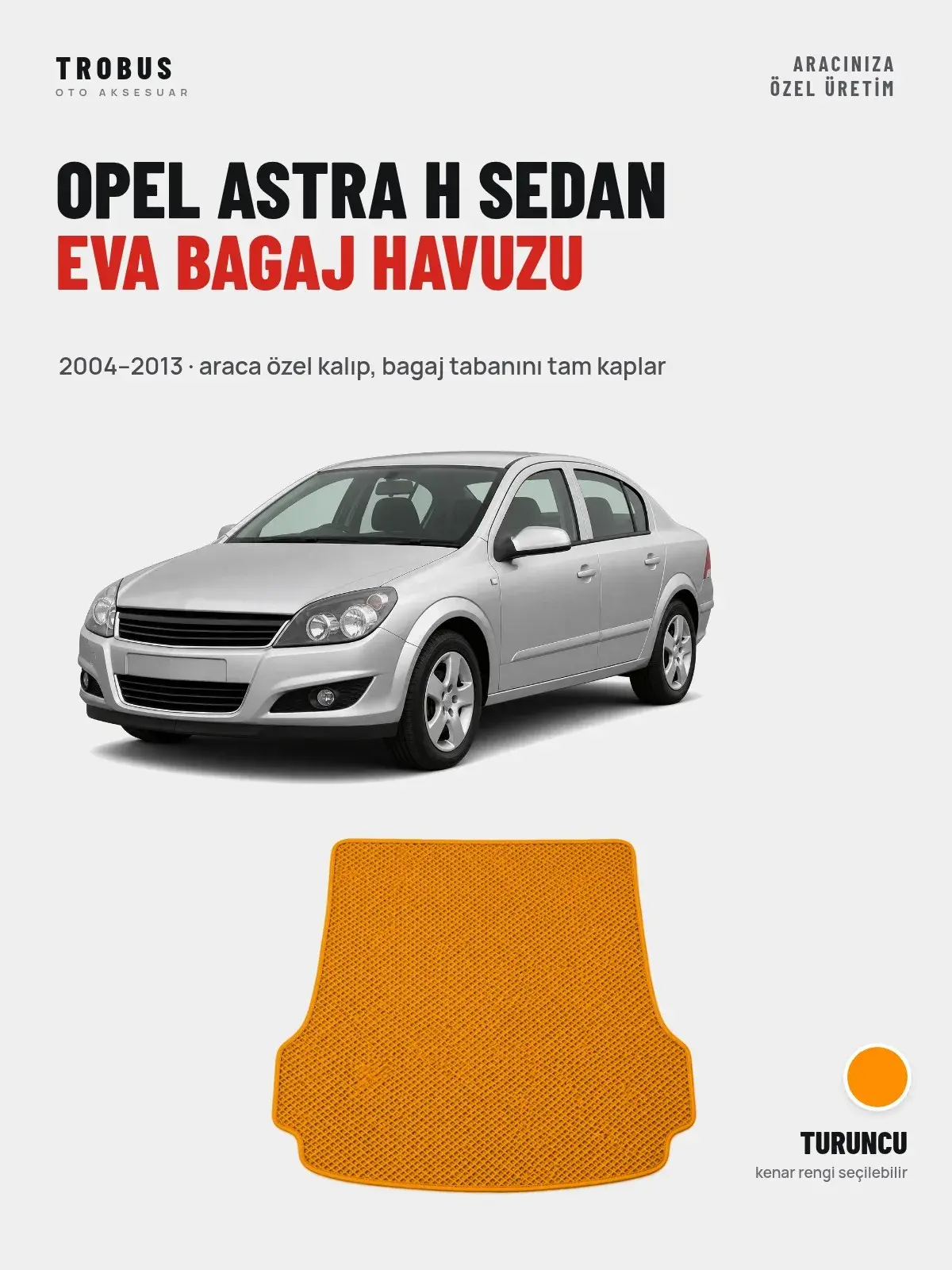 Opel Astra H Sedan EVA Bagaj Havuzu (2004–2013) Turuncu – Araca Özel Kalıp (1)