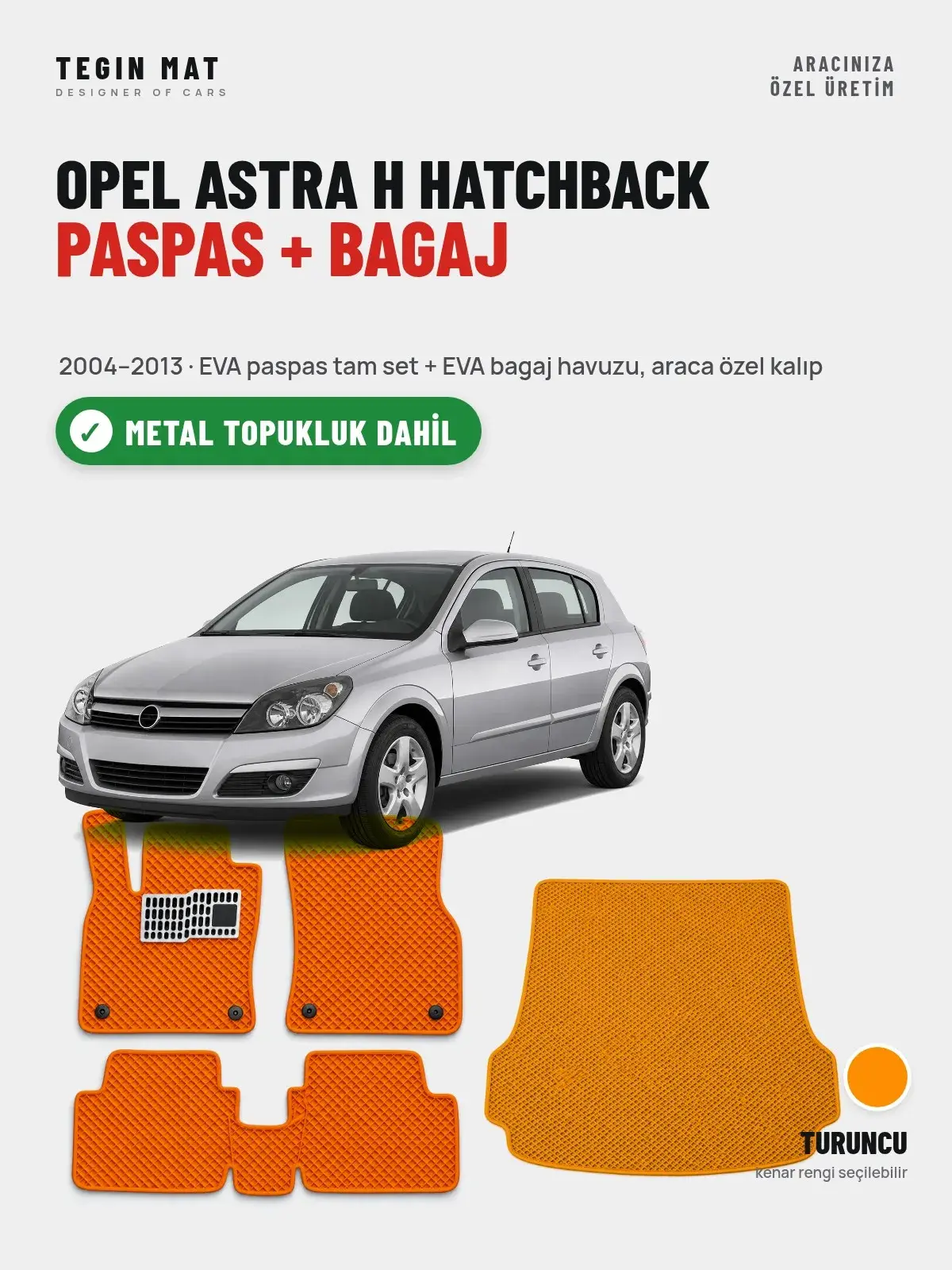 Opel Astra H Hatchback EVA Paspas + Bagaj Havuzu Seti (2004–2013) Turuncu – Metal Topukluk Dahil (1)